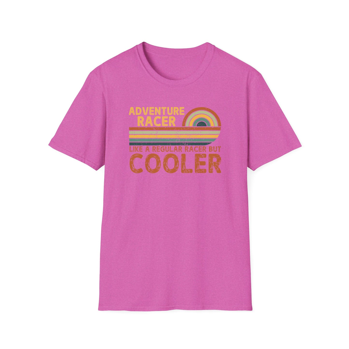 Adventure Racer Like Other Racers But Cooler T-Shirt, Funny, Sarcasm, Adventure T-Shirt Gift, Adventure Racing