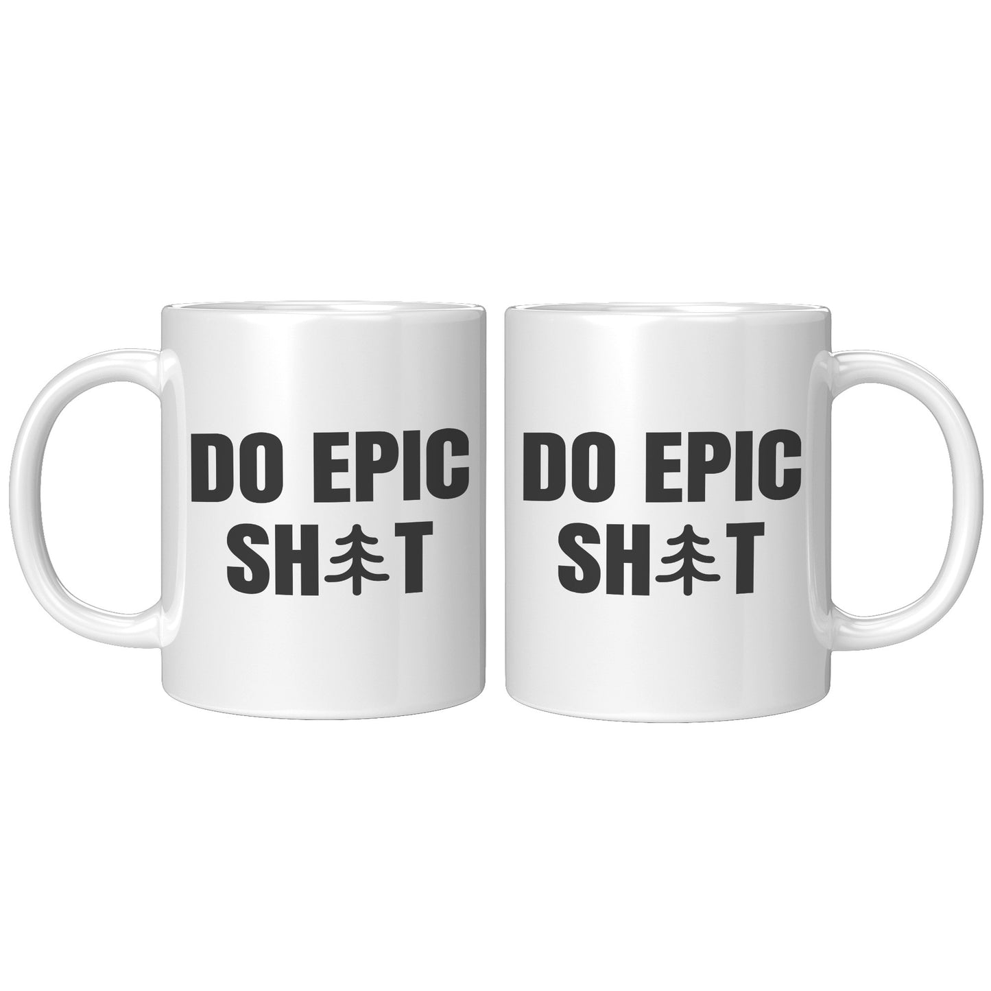 Do Epic Shit T-Shirt 11oz Mug, Funny Mug, Adventure Mug, Do Epic Stuff