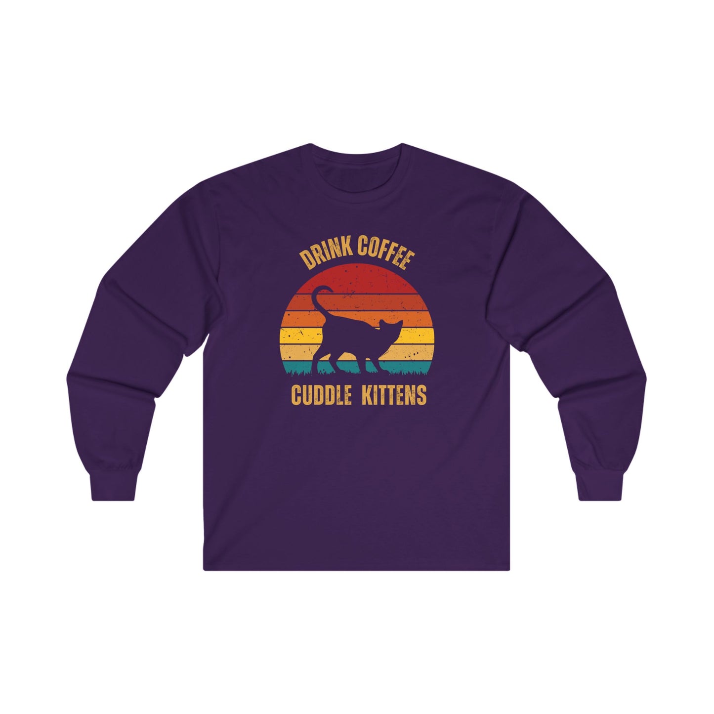 Drink Coffee Cuddle Kittens Unisex Ultra Cotton Long Sleeve T-shirt, girlfriend gift, boyfriend gift, mom gift, dad gift, cat lover gift, coffee drinker gift, funny cat t-shirt, Cat Tee