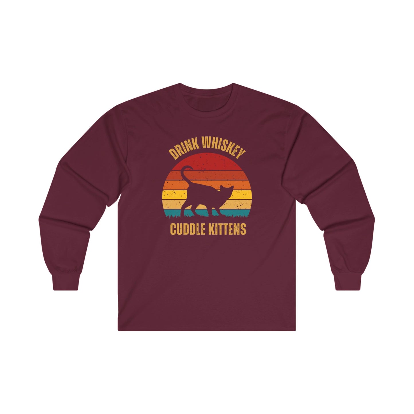 Drink Whiskey Cuddle Kittens Unisex Ultra Cotton Long Sleeve T-shirt, girlfriend gift, boyfriend gift, mom gift, dad gift, cat lover, Whiskey drinker gift, funny cat t-shirt, Cat Tee, Sunset