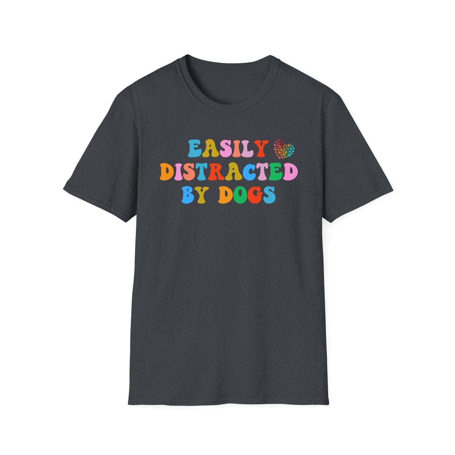 Easily Distracted By Dogs, Dog Dad Shirt, Funny Dog Shirt, Mens Dog T shirt, Gift for Dog Lovers, Shirt for Dog Owners, Gift for Dog Owner, Boyfriend Gift, Girlfriend Gift