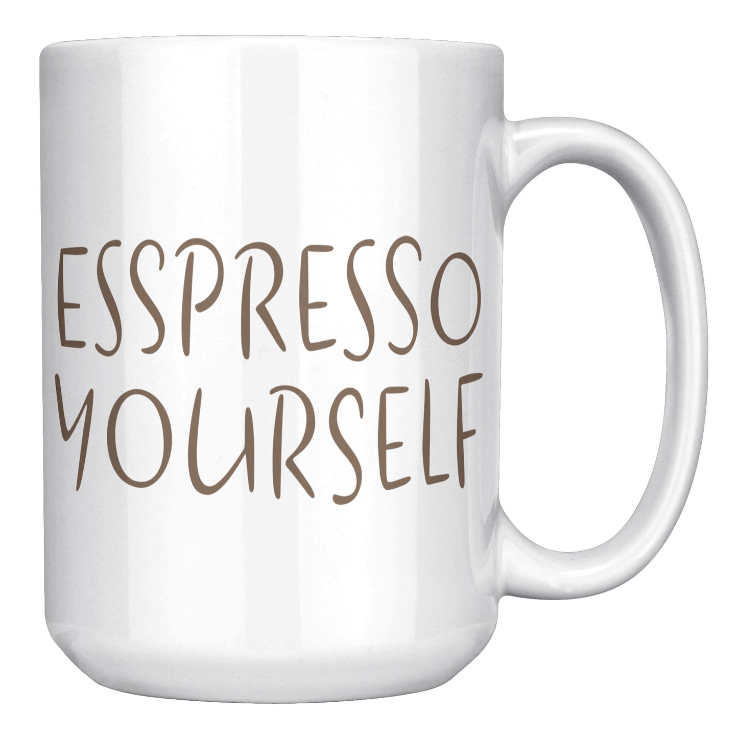 Espresso Yourself 15oz White Mug, Coffee Drinker Gift, Espresso Lover Gift
