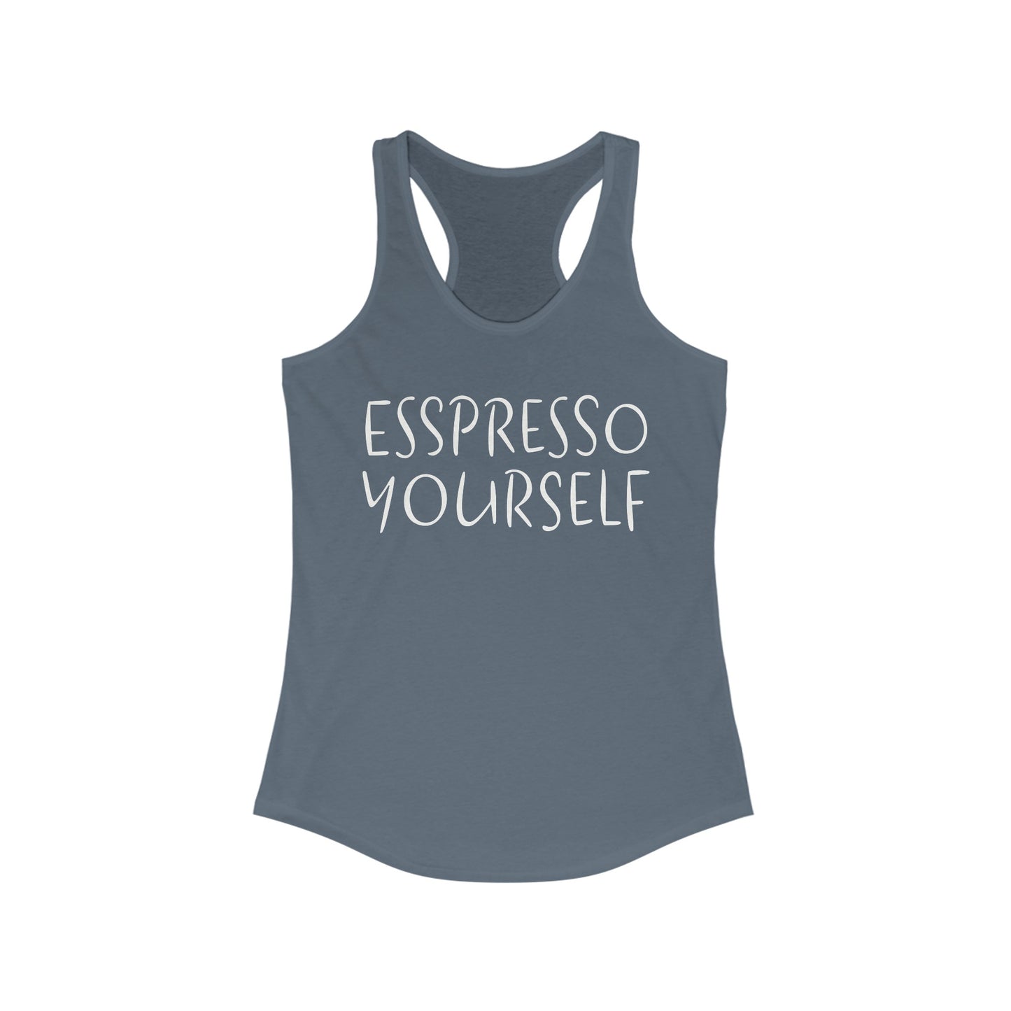 Espresso Yourself Racerback Tank, Coffee Gift, Coffee Lover Gift, Coffee Drinker Gift, Momma Gift, Girlfriend Gift