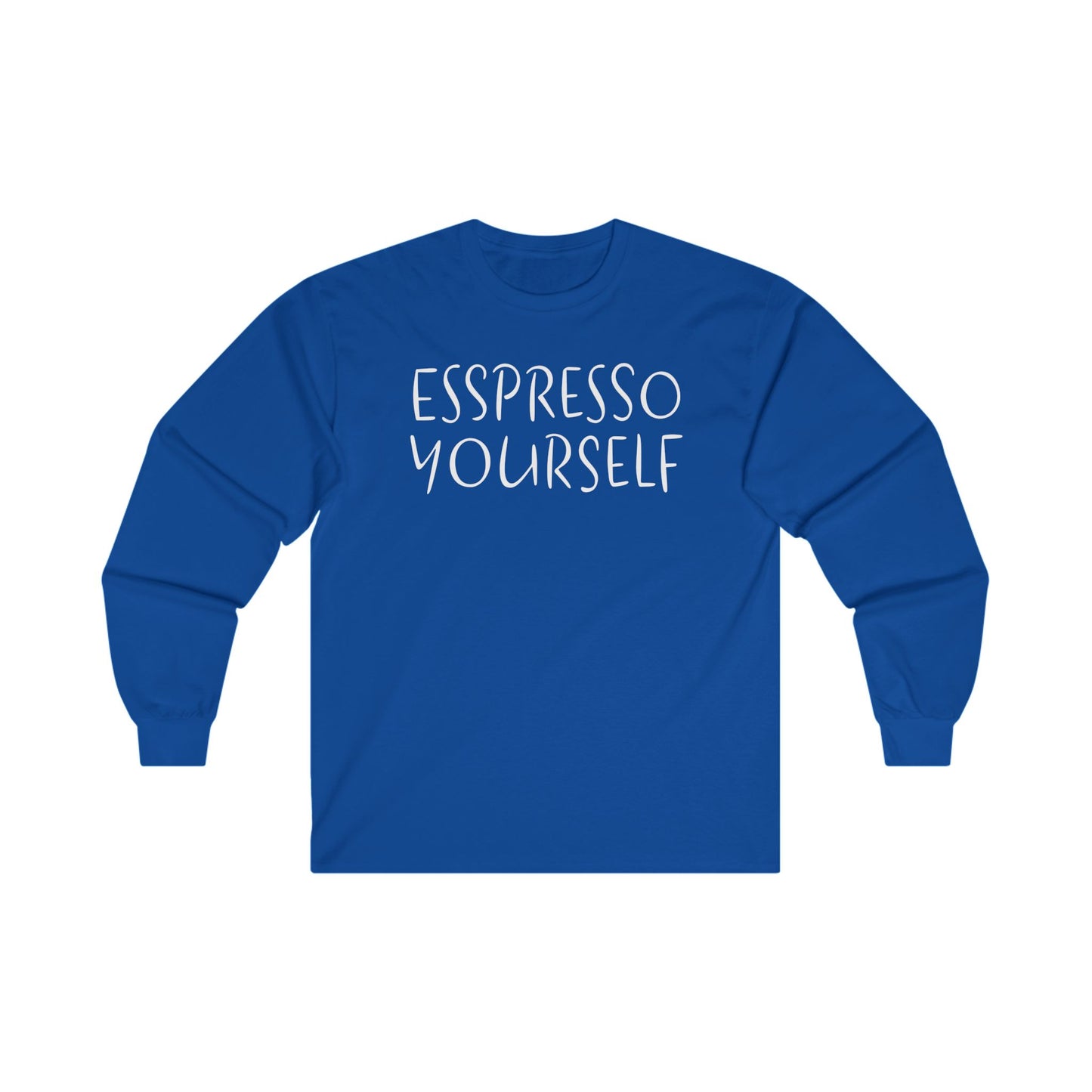Espresso Yourself Unisex Ultra Cotton Long Sleeve T-shirt, Coffee Gift, Coffee Lover Gift, Coffee Drinker Gift, Mom Gift, Dad Gift, Boyfriend Gift, Girlfriend Gift