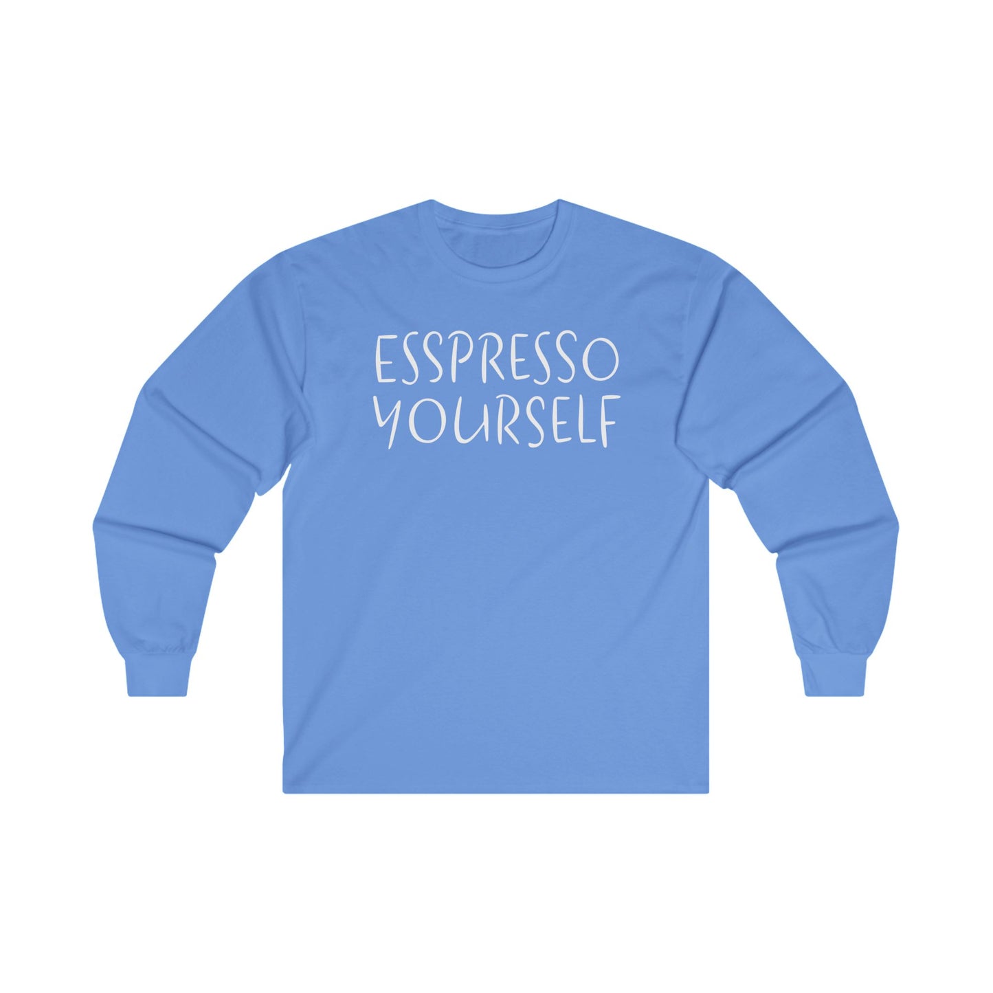 Espresso Yourself Unisex Ultra Cotton Long Sleeve T-shirt, Coffee Gift, Coffee Lover Gift, Coffee Drinker Gift, Mom Gift, Dad Gift, Boyfriend Gift, Girlfriend Gift