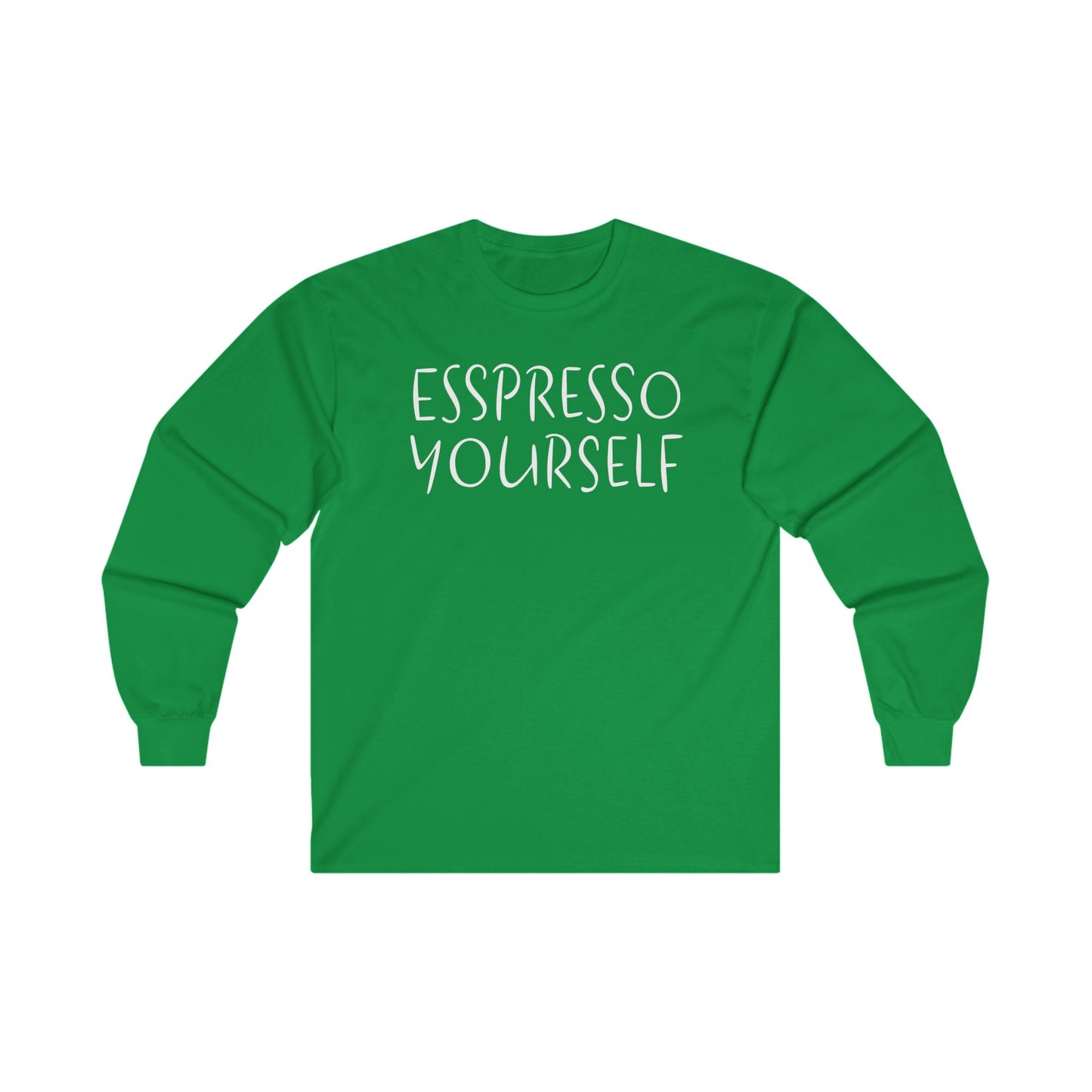 Espresso Yourself Unisex Ultra Cotton Long Sleeve T-shirt, Coffee Gift, Coffee Lover Gift, Coffee Drinker Gift, Mom Gift, Dad Gift, Boyfriend Gift, Girlfriend Gift