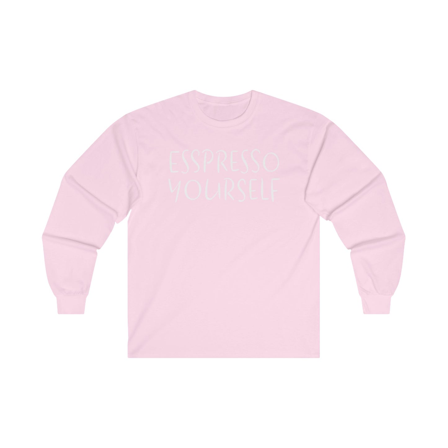Espresso Yourself Unisex Ultra Cotton Long Sleeve T-shirt, Coffee Gift, Coffee Lover Gift, Coffee Drinker Gift, Mom Gift, Dad Gift, Boyfriend Gift, Girlfriend Gift
