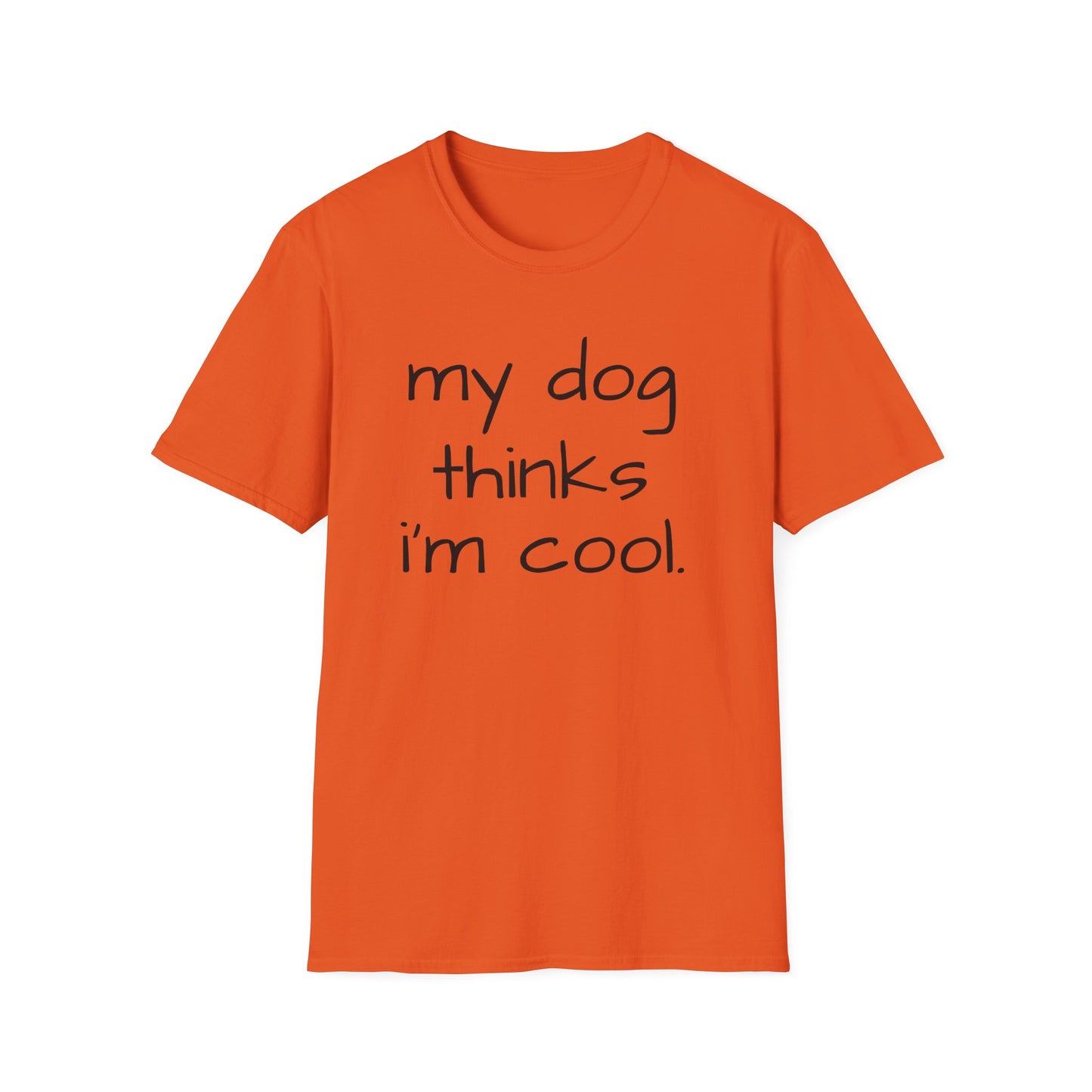 My Dog Thinks I'm Cool, Dog Dad Shirt, Funny Dog Shirt, Mens Dog T shirt, Gift for Dog Lovers, Shirt for Dog Owners, Gift for Dog Owner