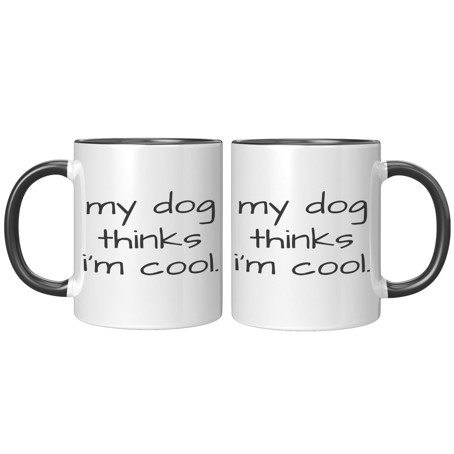 My Dog Thinks I'm Cool 11oz Accent Mug, Dog Dad Gift, Dog Mom Gift, Dog Lover Gift