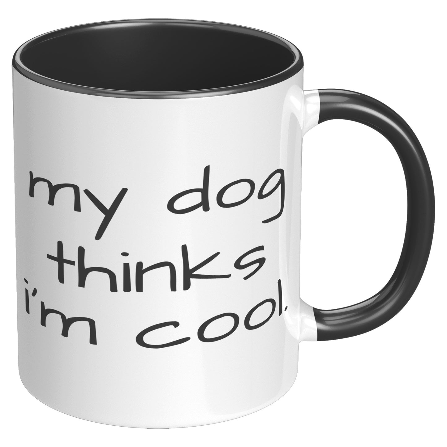 My Dog Thinks I'm Cool 11oz Accent Mug, Dog Dad Gift, Dog Mom Gift, Dog Lover Gift