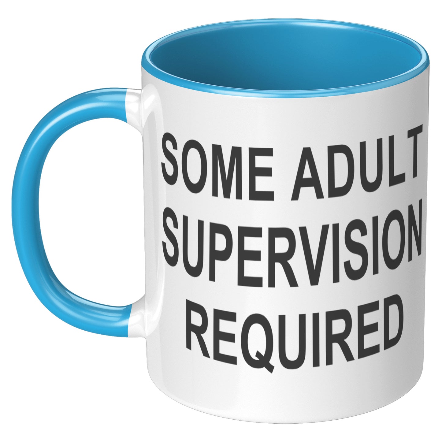 Some Adult Supervision Required 11oz Accent Mug, Funny Mug, Witty Humor