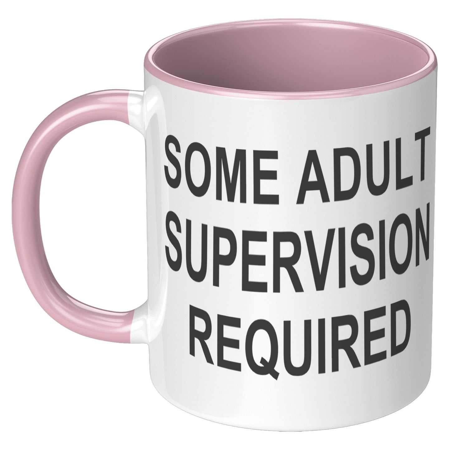 Some Adult Supervision Required 11oz Accent Mug, Funny Mug, Witty Humor