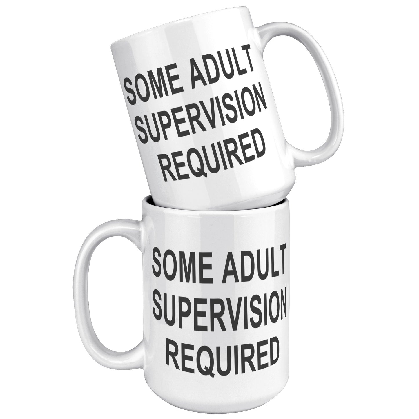 Some Adult Supervision Required 15oz Mug, Funny Mug, Witty Humor