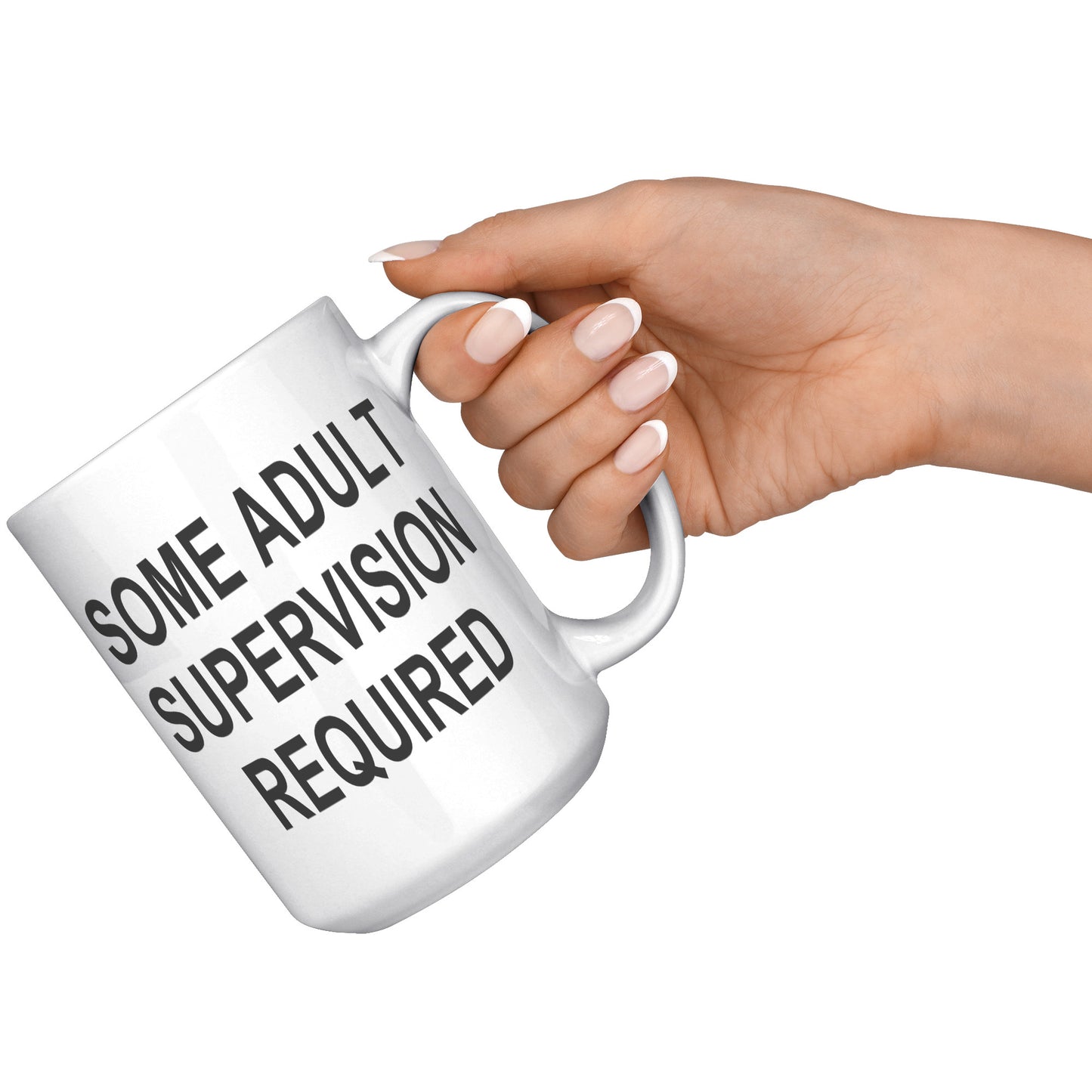Some Adult Supervision Required 15oz Mug, Funny Mug, Witty Humor