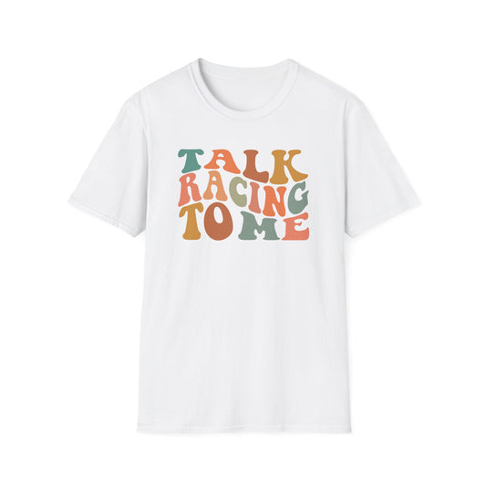 Talk Racing To Me T-Shirt, Adventure Racing Shirt, Racer Gift