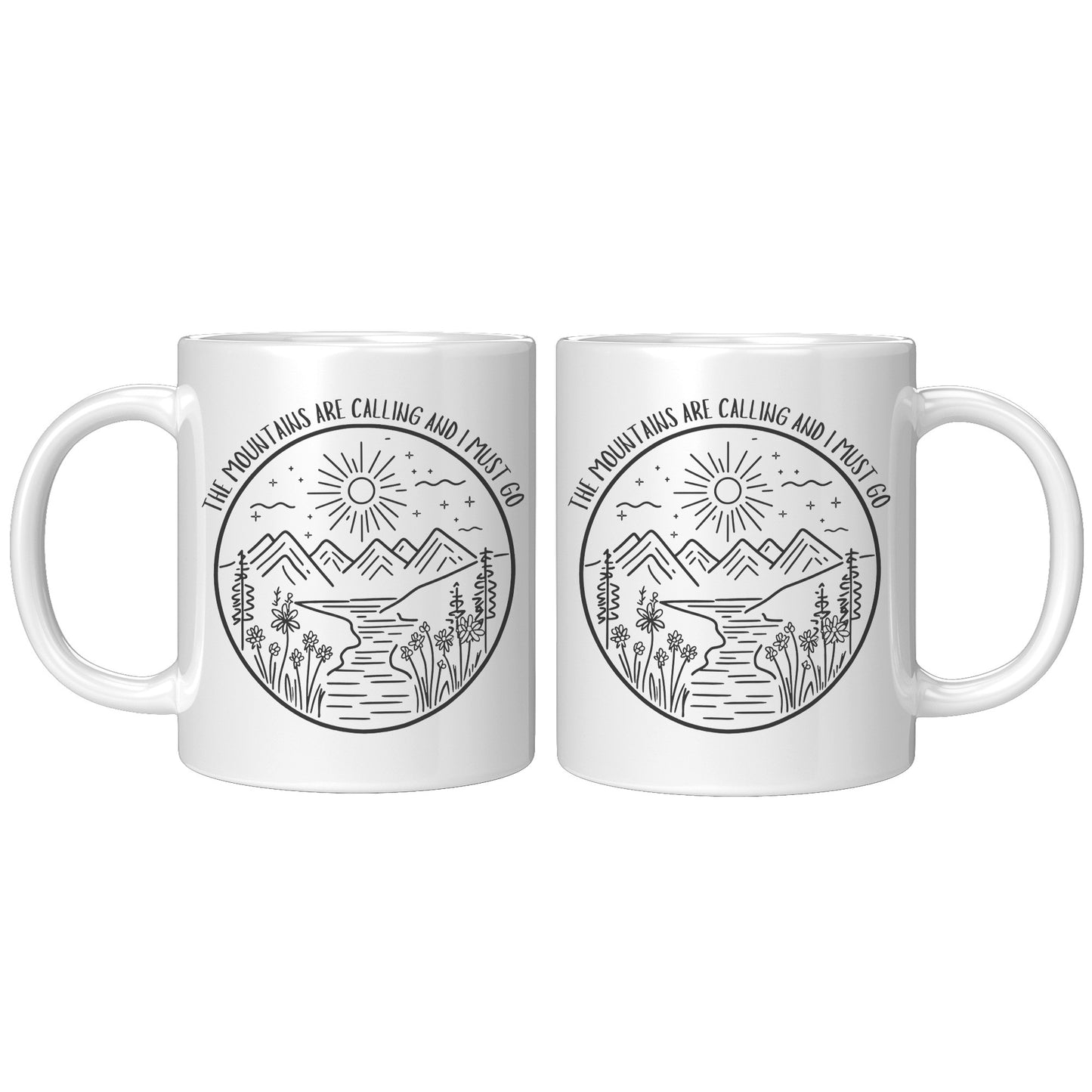The Mountains Are Calling and I Must Go 11oz Mug