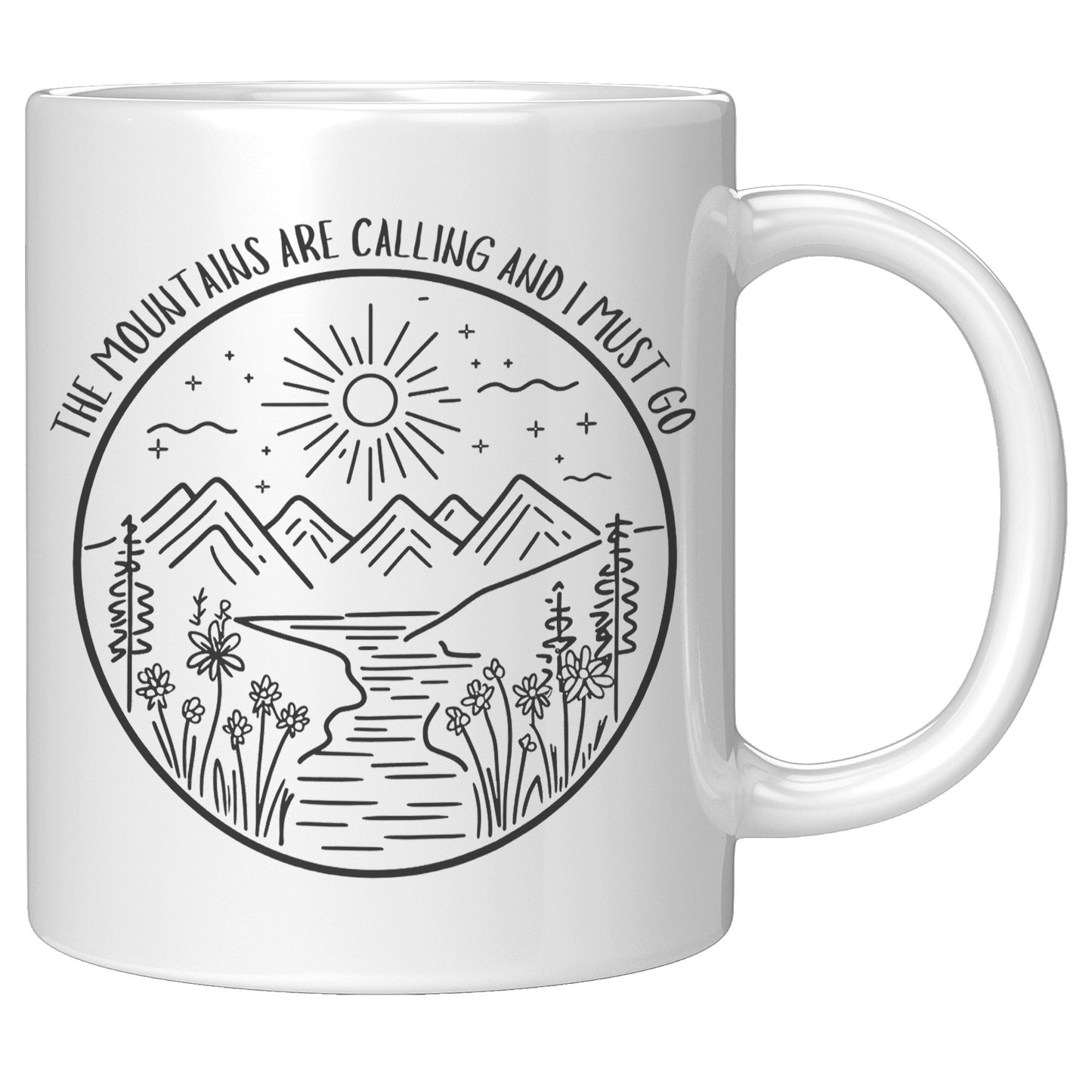 The Mountains Are Calling and I Must Go 11oz Mug