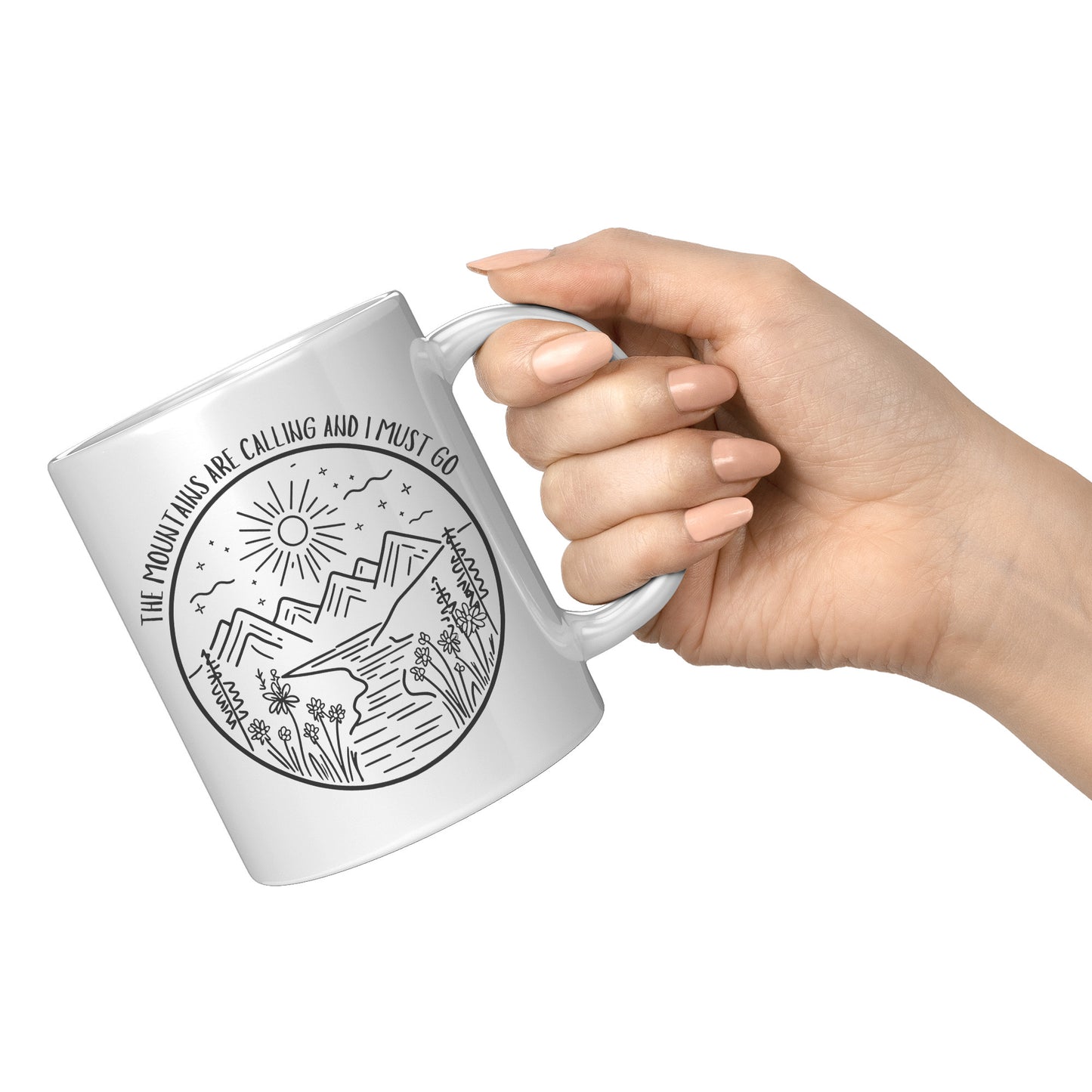 The Mountains Are Calling and I Must Go 11oz Mug