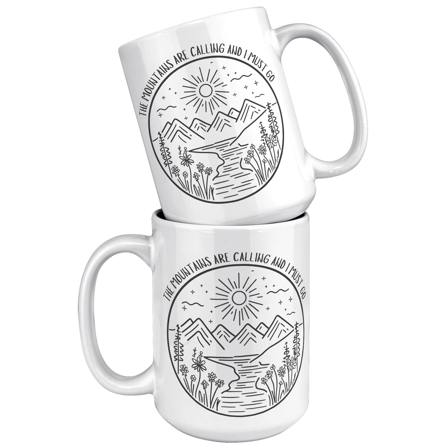 The Mountains Are Calling and I Must Go 15oz Mug