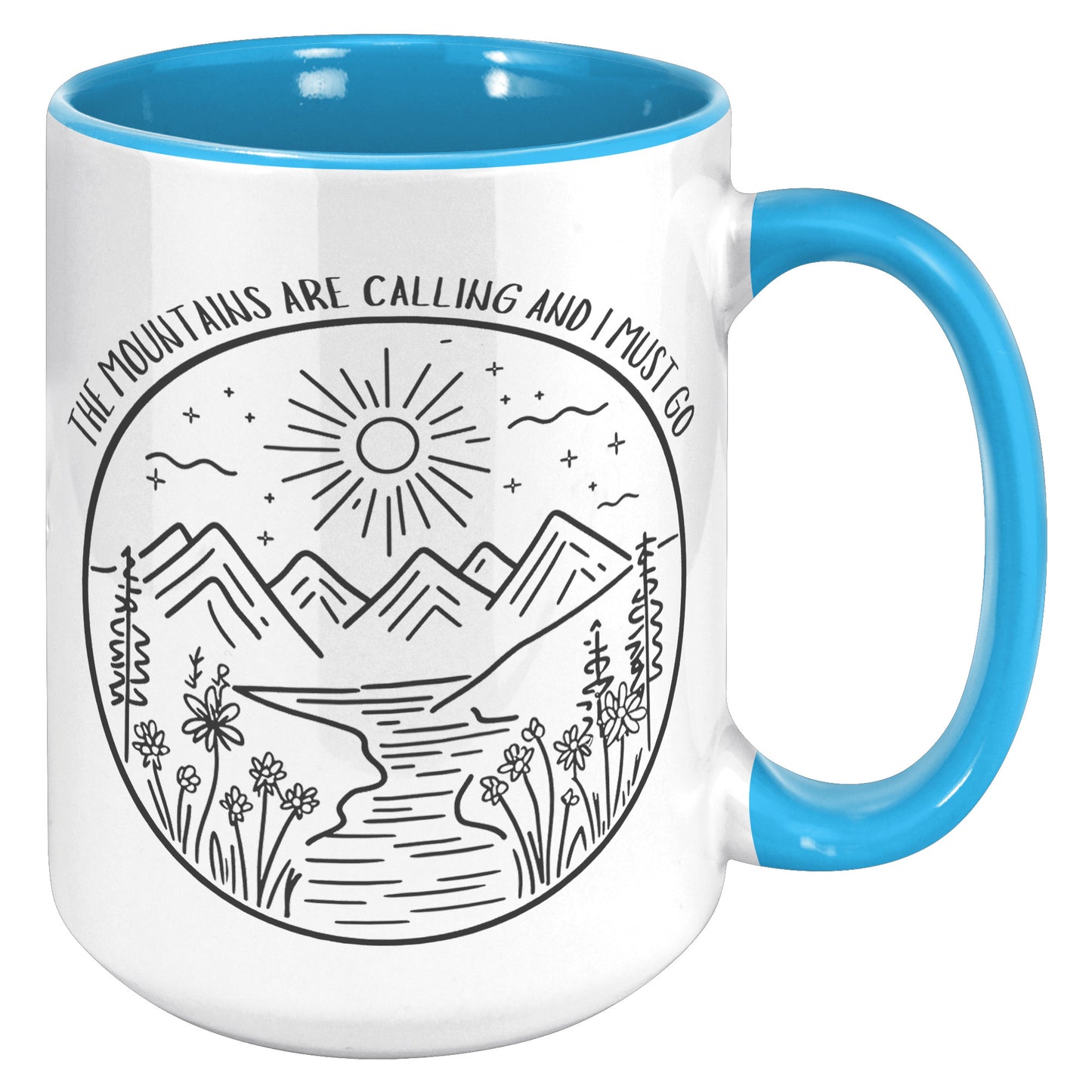 The Mountains Are Calling and I Must Go 15oz Accent Mug