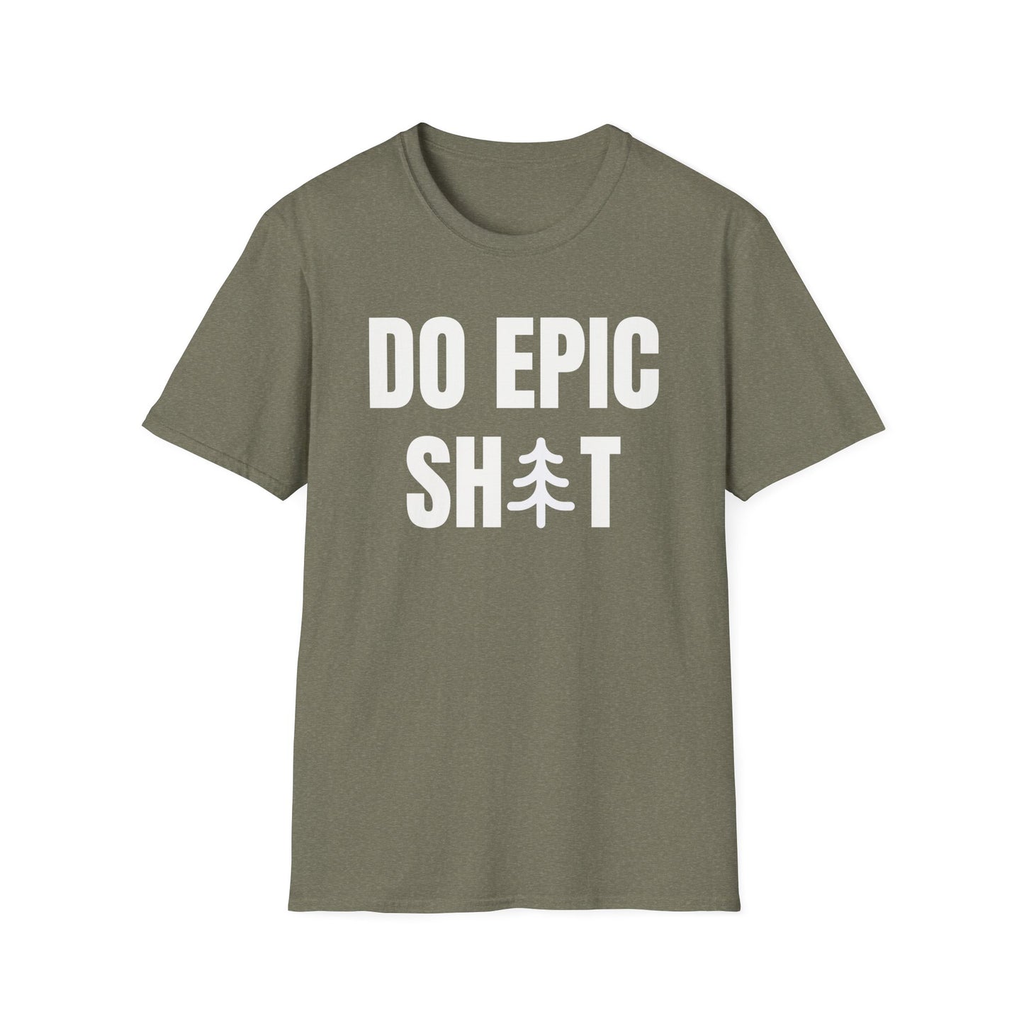 Do Epic Shit T-Shirt, Funny, Sarcasm, Adventure T-shirt, Do Epic Stuff