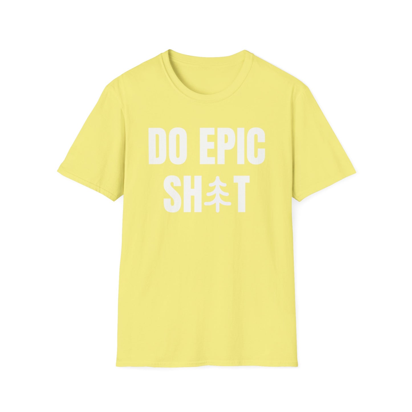 Do Epic Shit T-Shirt, Funny, Sarcasm, Adventure T-shirt, Do Epic Stuff