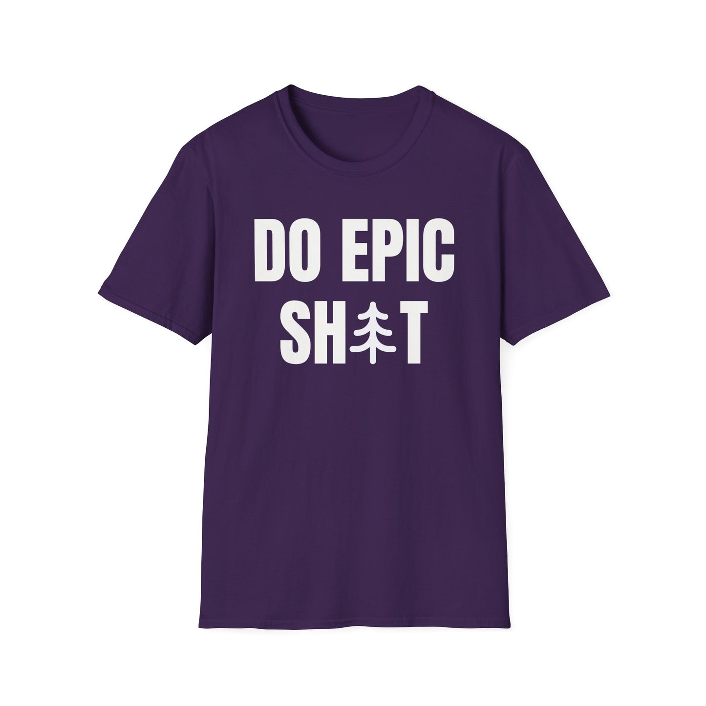 Do Epic Shit T-Shirt, Funny, Sarcasm, Adventure T-shirt, Do Epic Stuff
