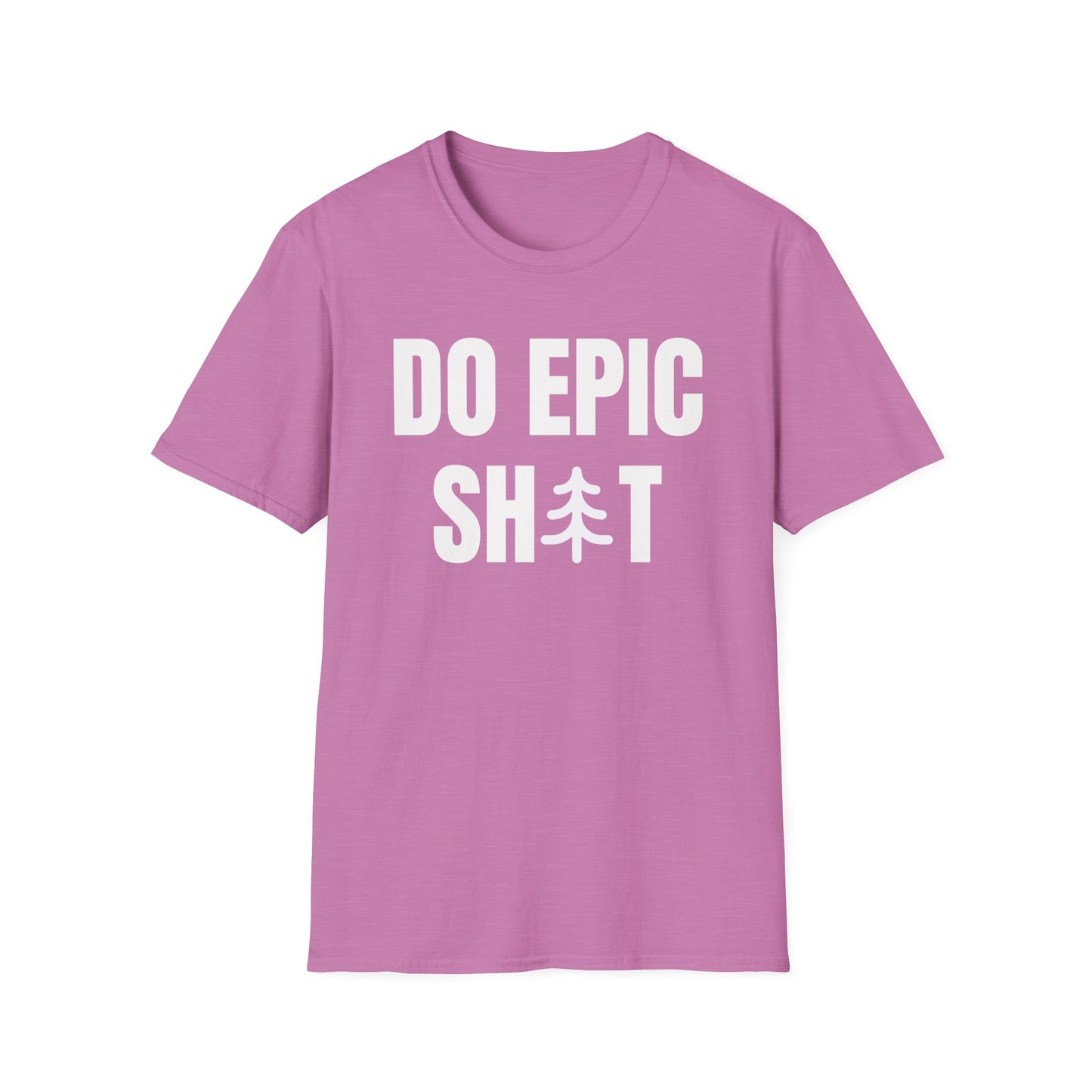 Do Epic Shit T-Shirt, Funny, Sarcasm, Adventure T-shirt, Do Epic Stuff