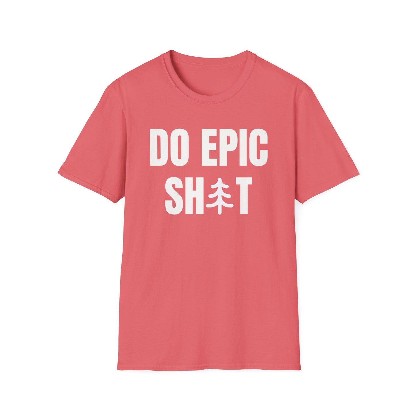 Do Epic Shit T-Shirt, Funny, Sarcasm, Adventure T-shirt, Do Epic Stuff