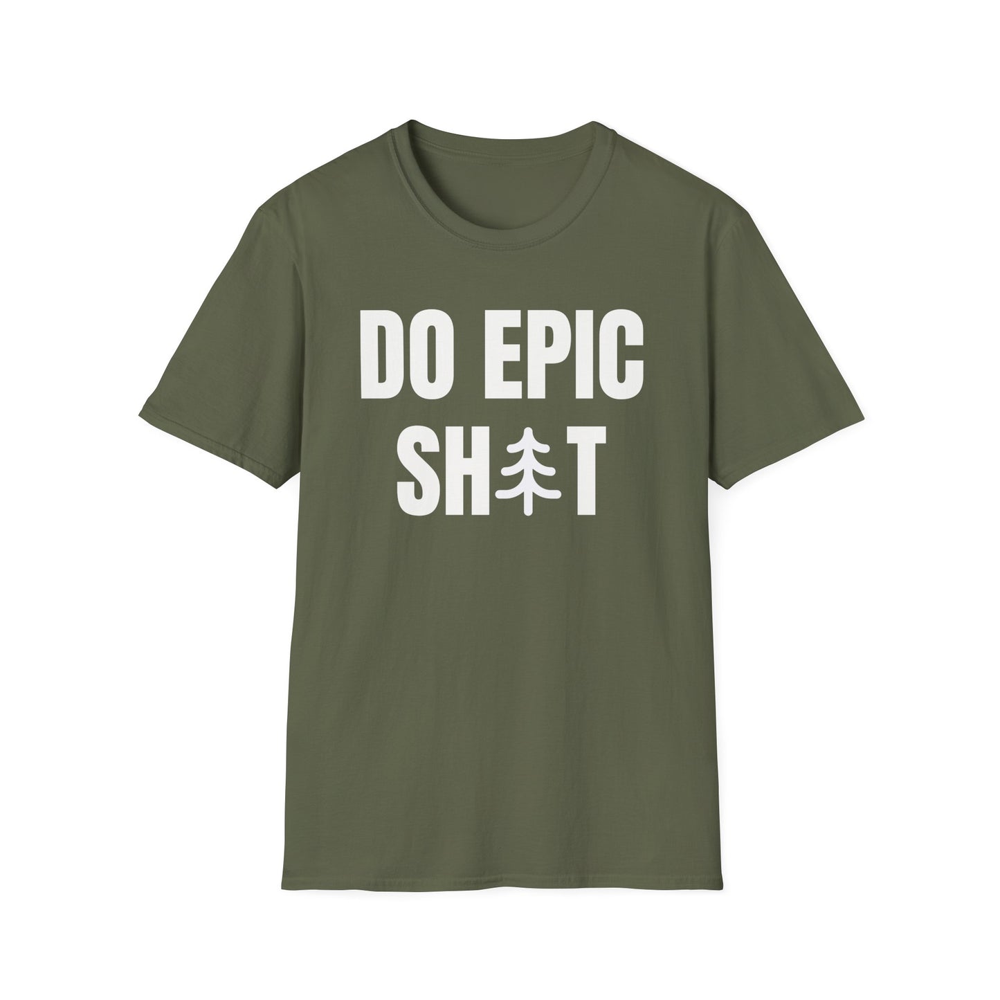 Do Epic Shit T-Shirt, Funny, Sarcasm, Adventure T-shirt, Do Epic Stuff