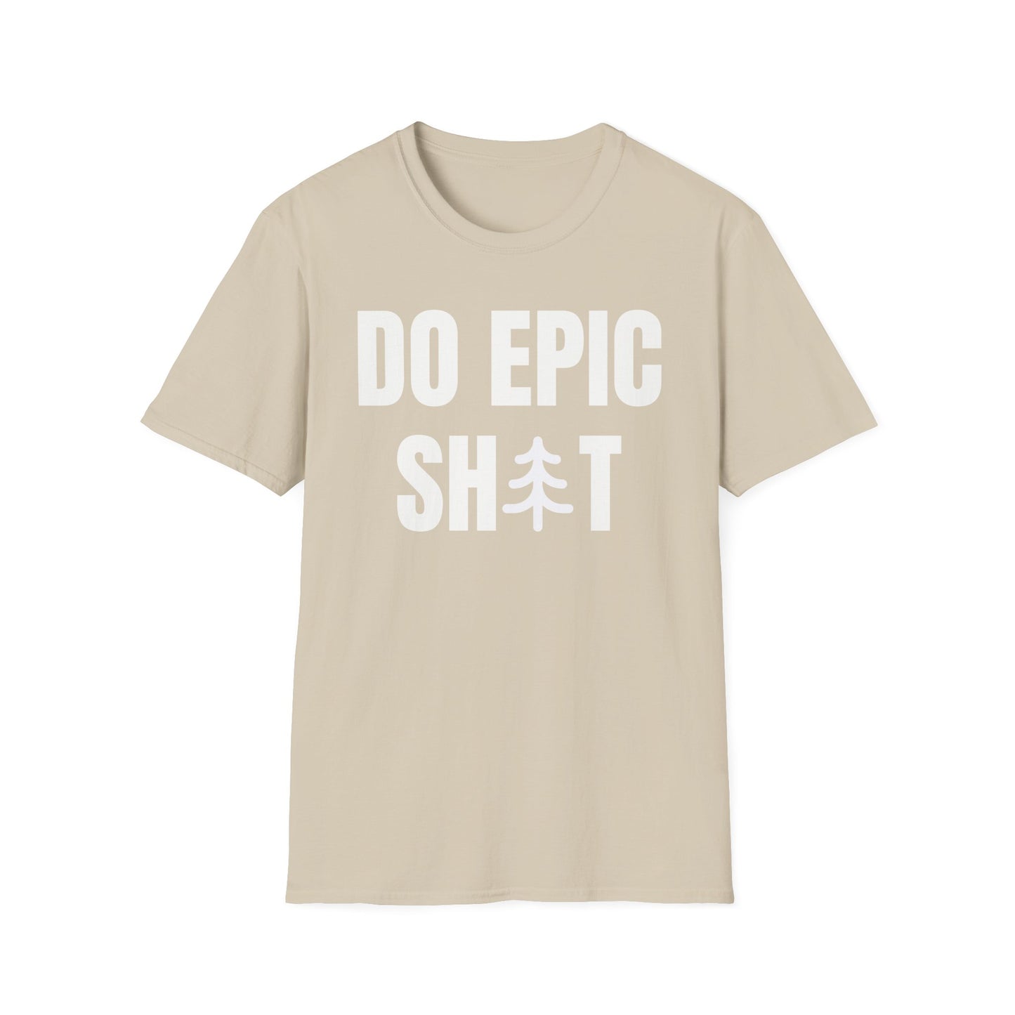 Do Epic Shit T-Shirt, Funny Tee, Boyfriend Gift, Girlfriend Gift, Dad Gift, Adventure T-shirt, Do Epic Stuff