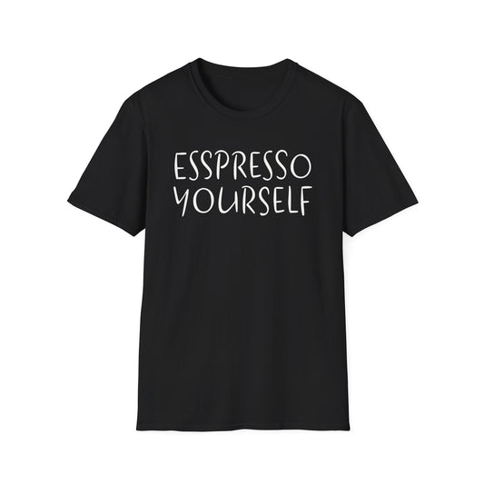 Espresso Yourself T-shirt, Coffee Gift, Coffee Lover Gift, Coffee Drinker Gift, Mom Gift, Dad Gift, Boyfriend Gift, Girlfriend Gift