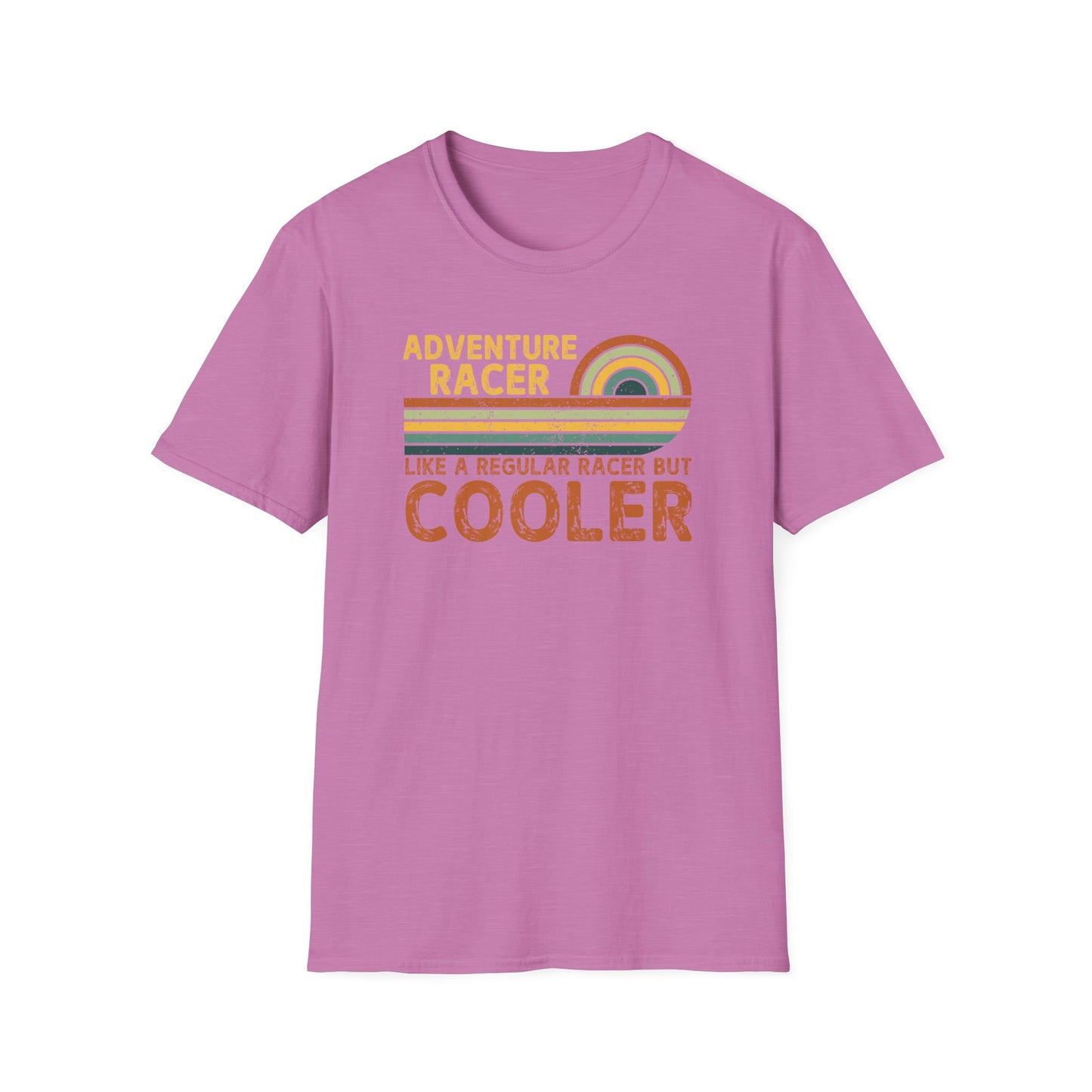 Adventure Racer Like Other Racers But Cooler T-Shirt, Funny, Sarcasm, Adventure T-Shirt Gift, Adventure Racing