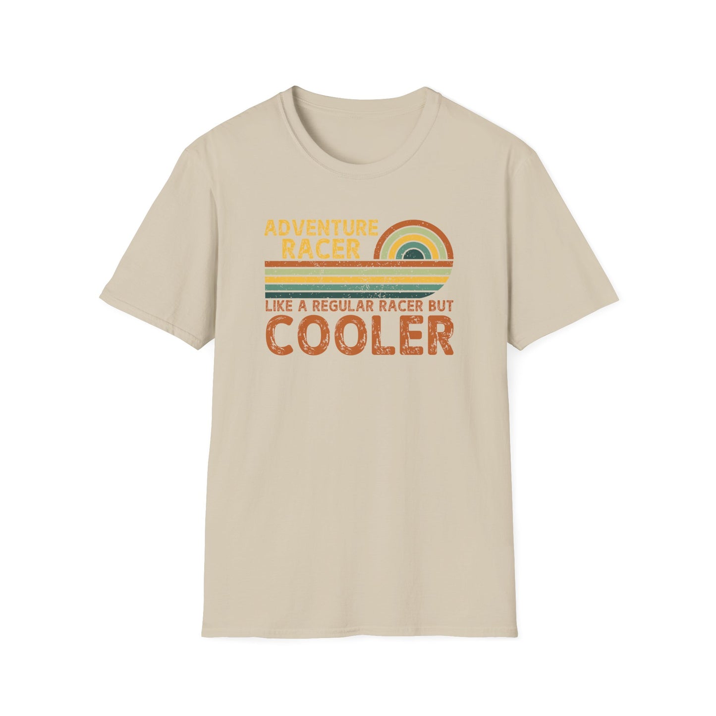 Adventure Racer Like Other Racers But Cooler T-Shirt, Funny, Sarcasm, Adventure T-Shirt Gift, Adventure Racing