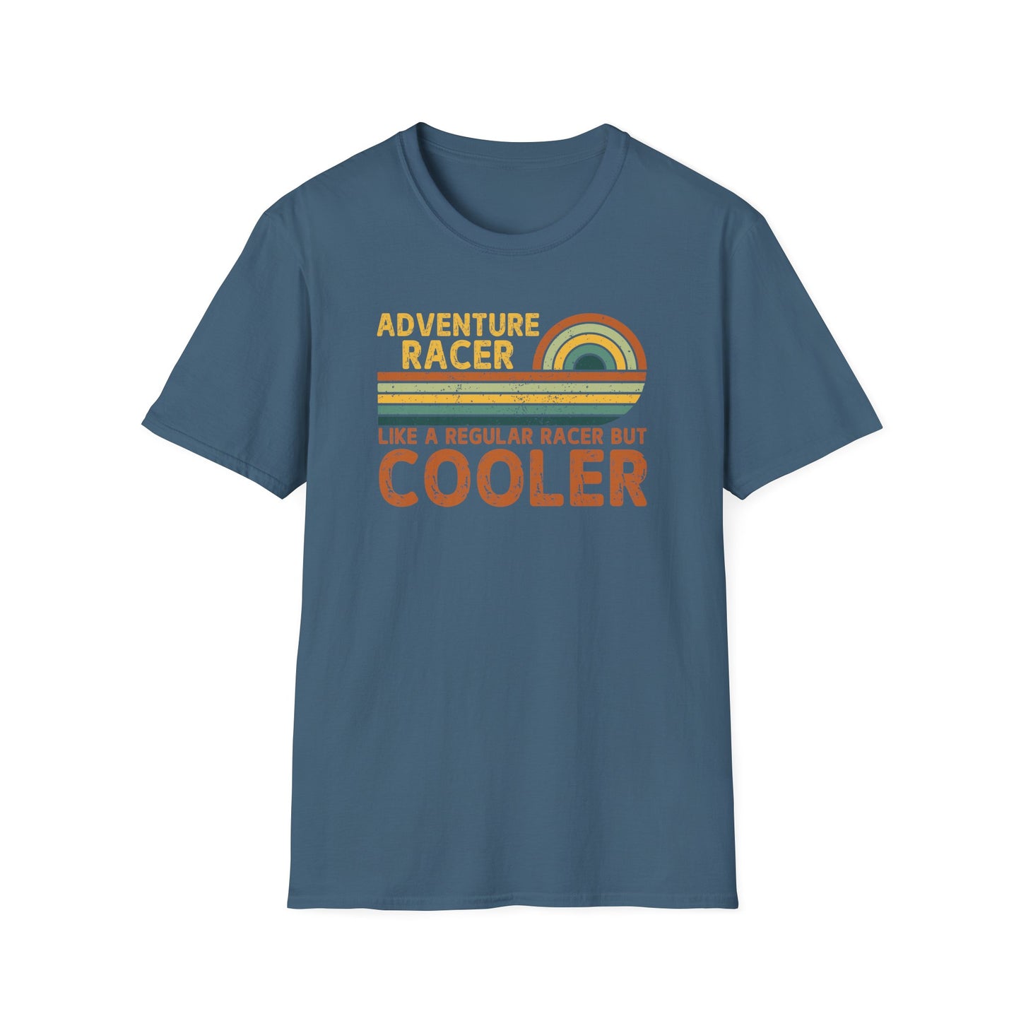 Adventure Racer Like Other Racers But Cooler T-Shirt, Funny, Sarcasm, Adventure T-Shirt Gift, Adventure Racing