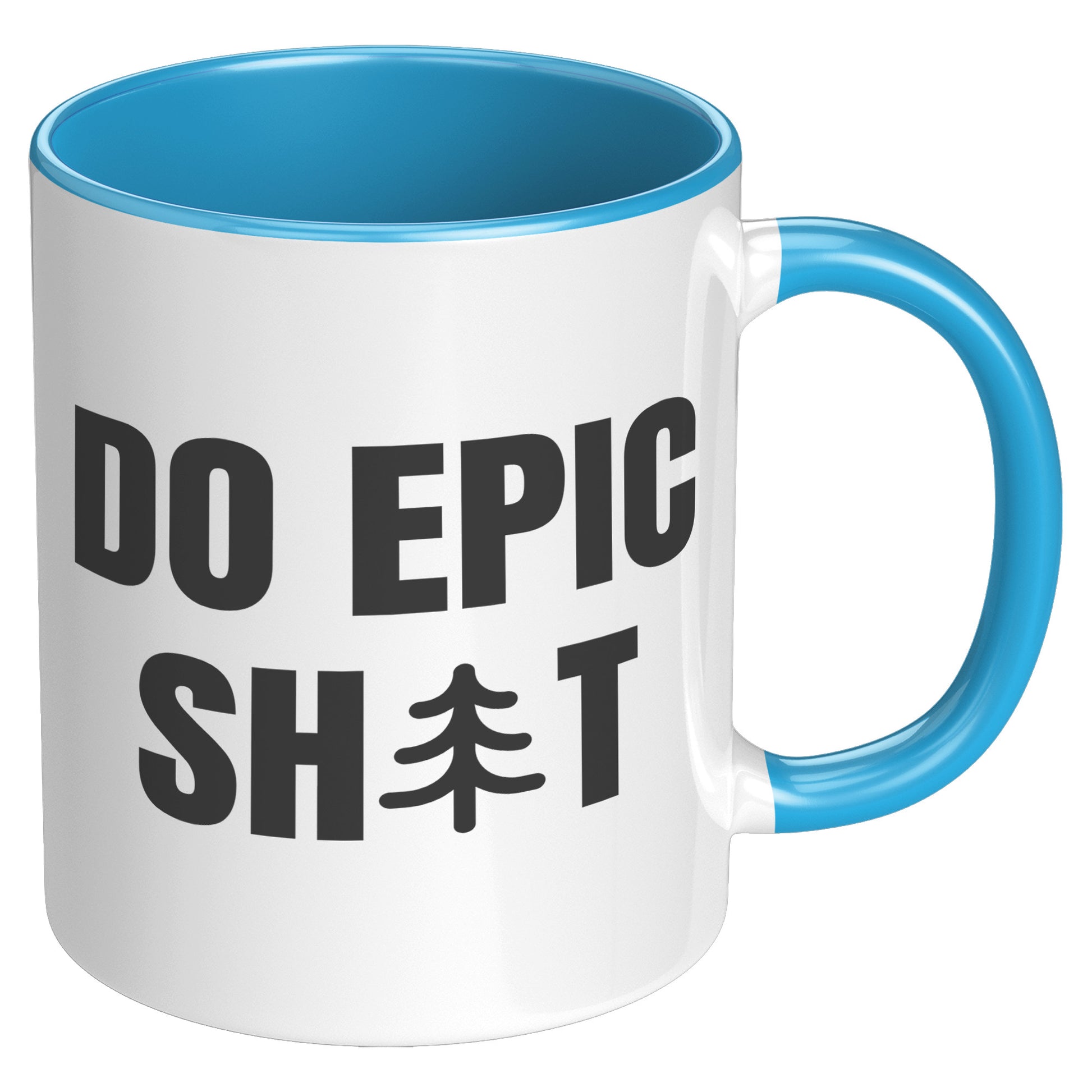 Do Epic Shit 11oz Accent Mug, Funny Mug, Adventure Mug, Do Epic Stuff