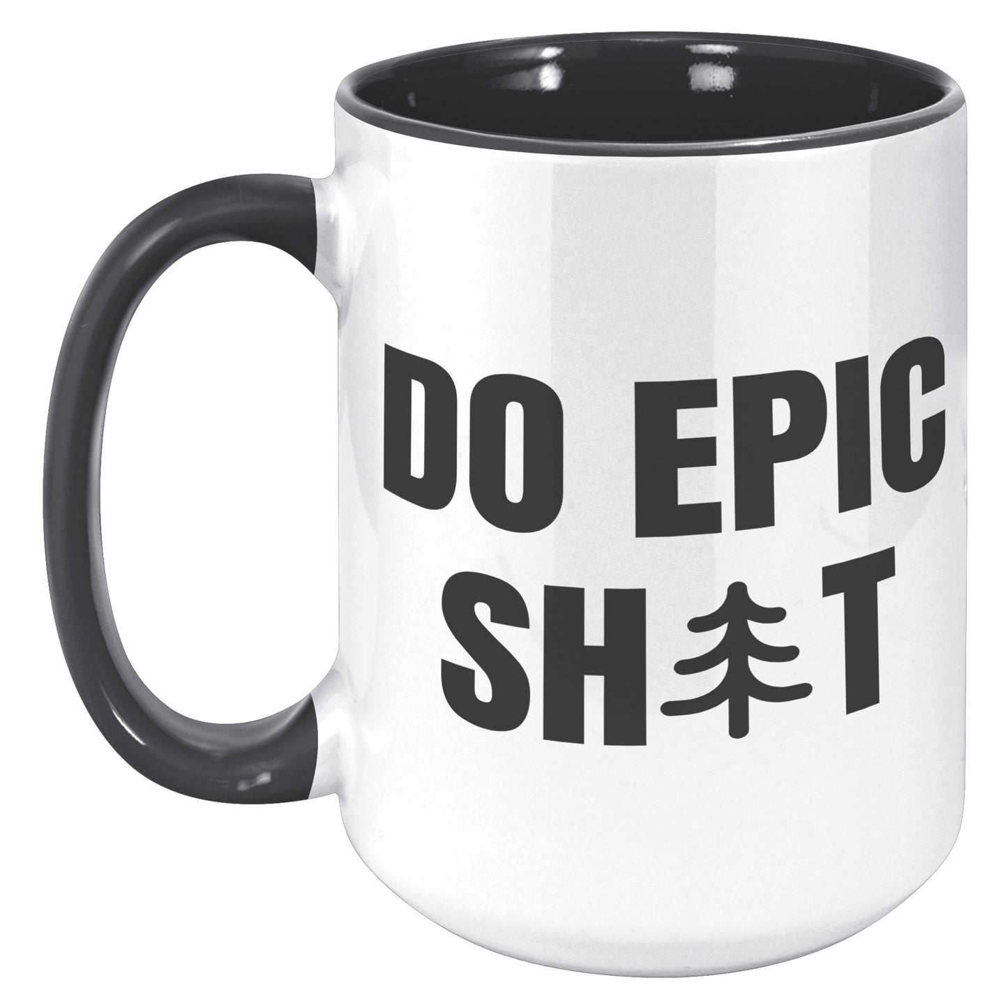 Do Epic Shit 15oz Accent Mug, Funny Mug, Adventure Mug, Do Epic Stuff