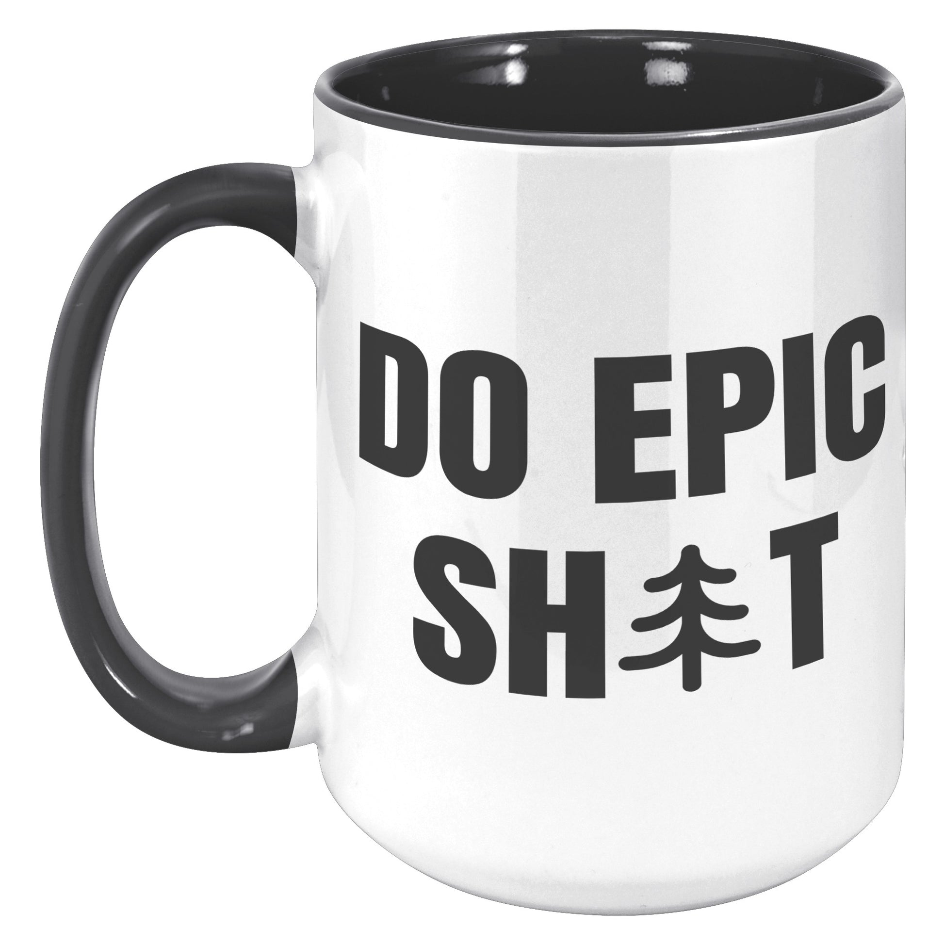 Do Epic Shit 15oz Accent Mug, Funny Mug, Adventure Mug, Do Epic Stuff