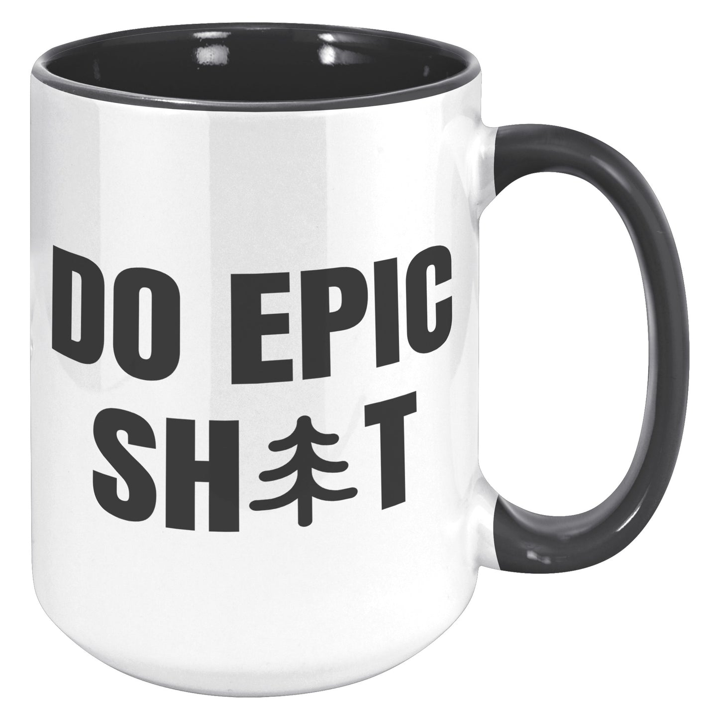 Do Epic Shit 15oz Accent Mug, Funny Mug, Adventure Mug, Do Epic Stuff