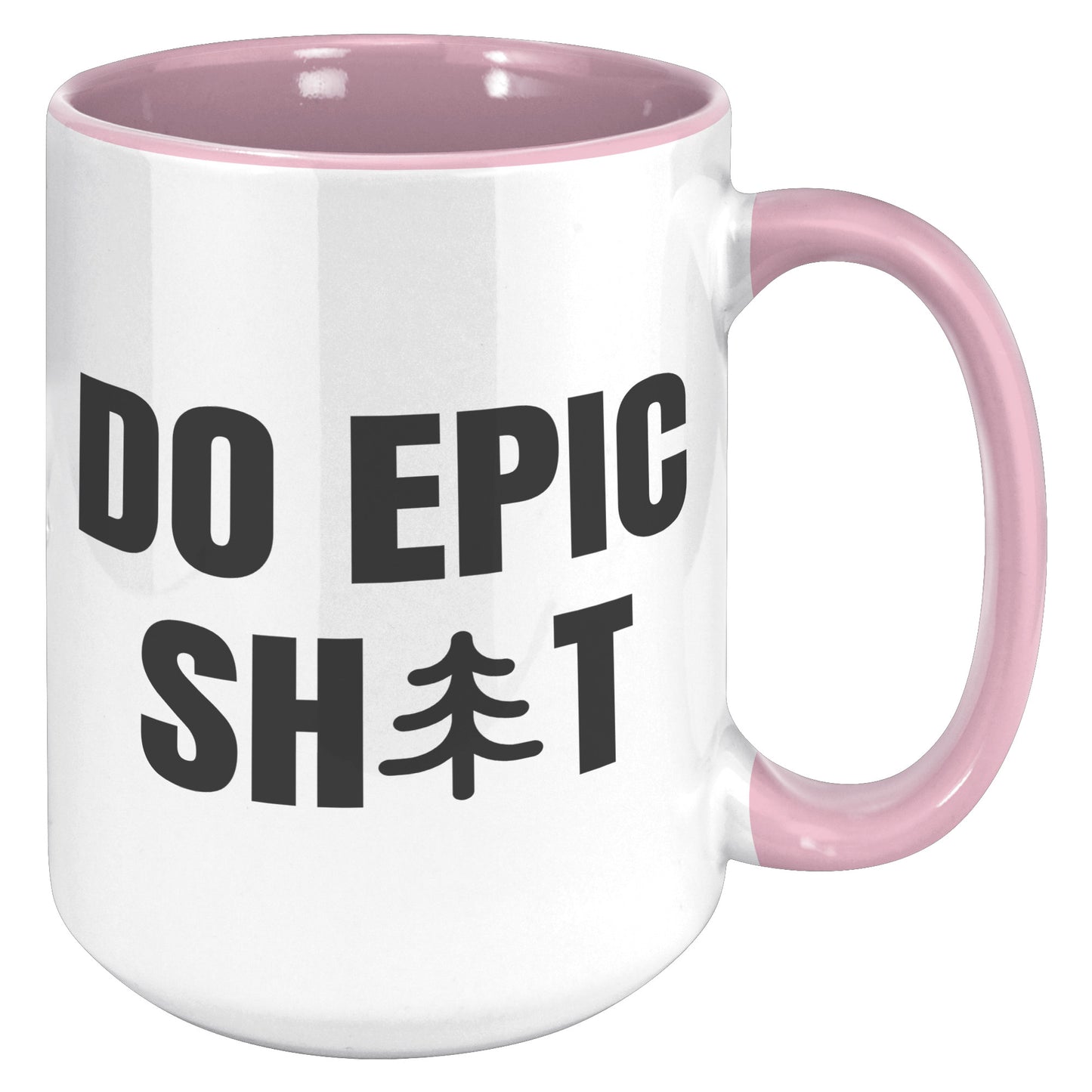 Do Epic Shit 15oz Accent Mug, Funny Mug, Adventure Mug, Do Epic Stuff