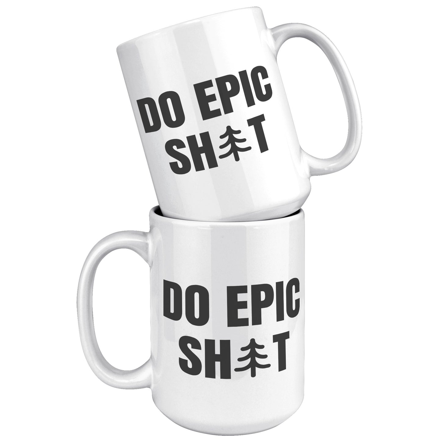 Do Epic Shit 15oz Mug, Funny Mug, Adventure Mug, Do Epic Stuff