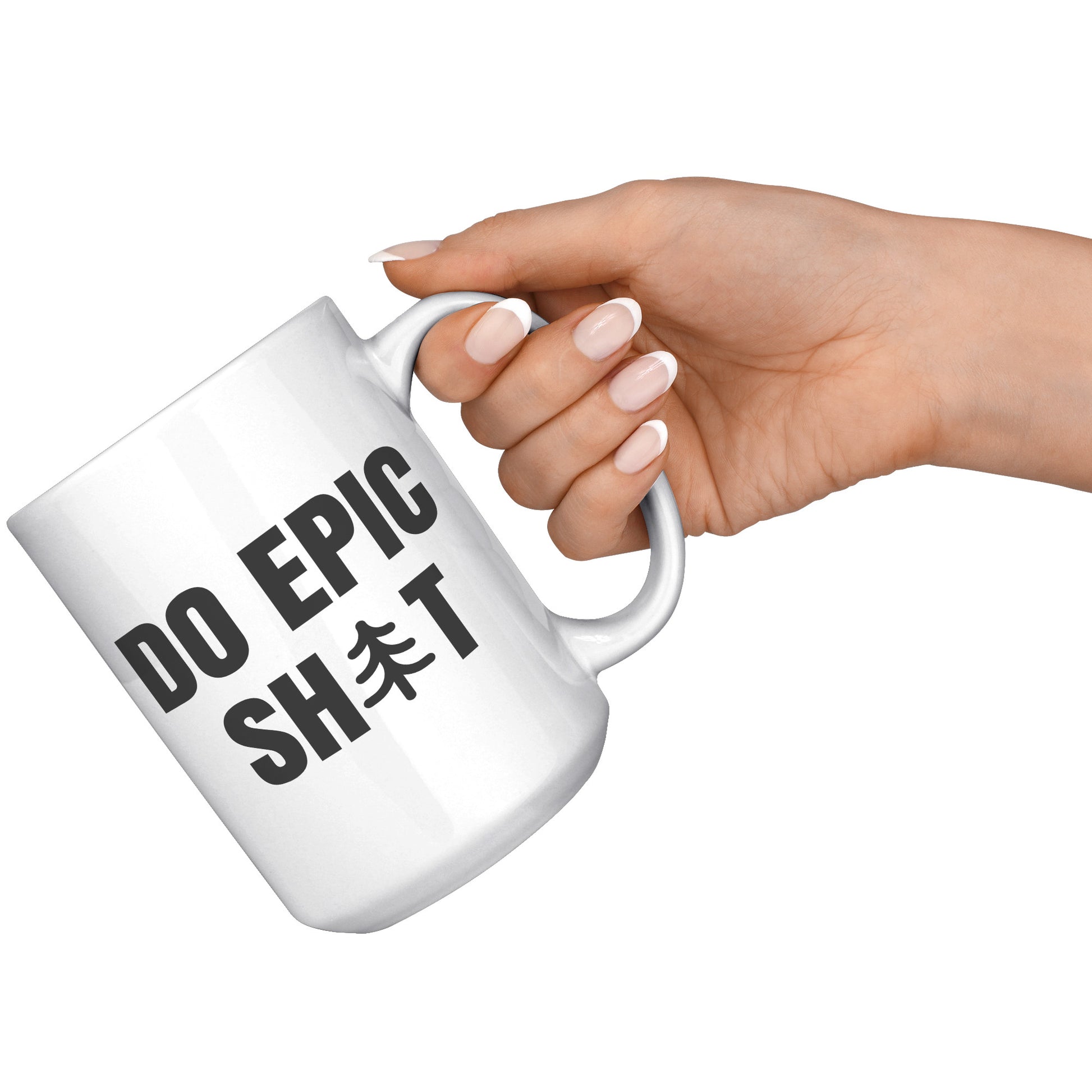 Do Epic Shit 15oz Mug, Funny Mug, Adventure Mug, Do Epic Stuff