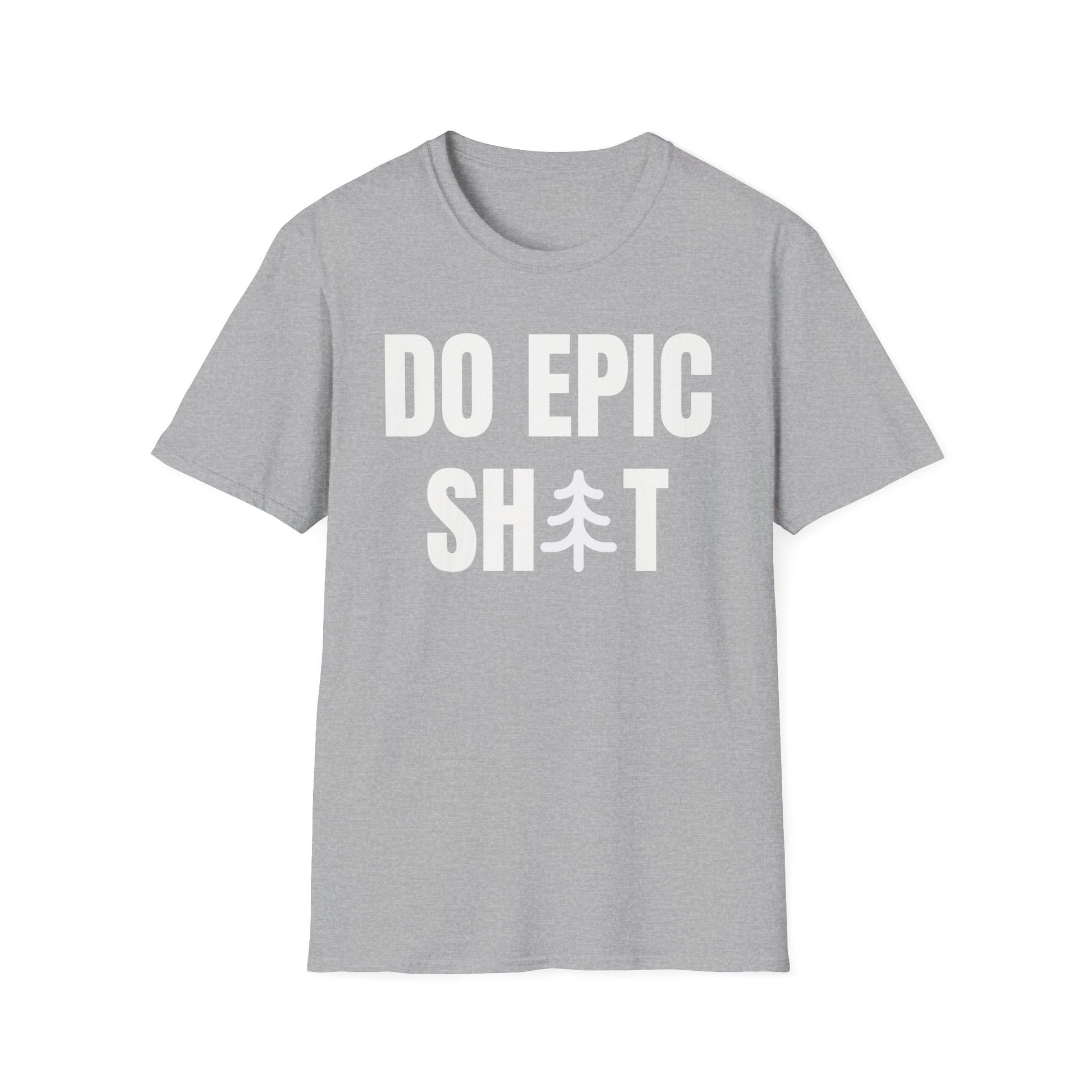 Do Epic Shit T-Shirt, Funny, Sarcasm, Adventure T-shirt, Do Epic Stuff, Adventure Ware