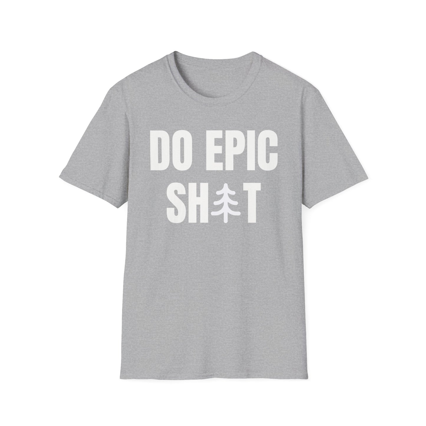 Do Epic Shit T-Shirt, Funny Tee, Boyfriend Gift, Girlfriend Gift, Dad Gift, Adventure T-shirt, Do Epic Stuff