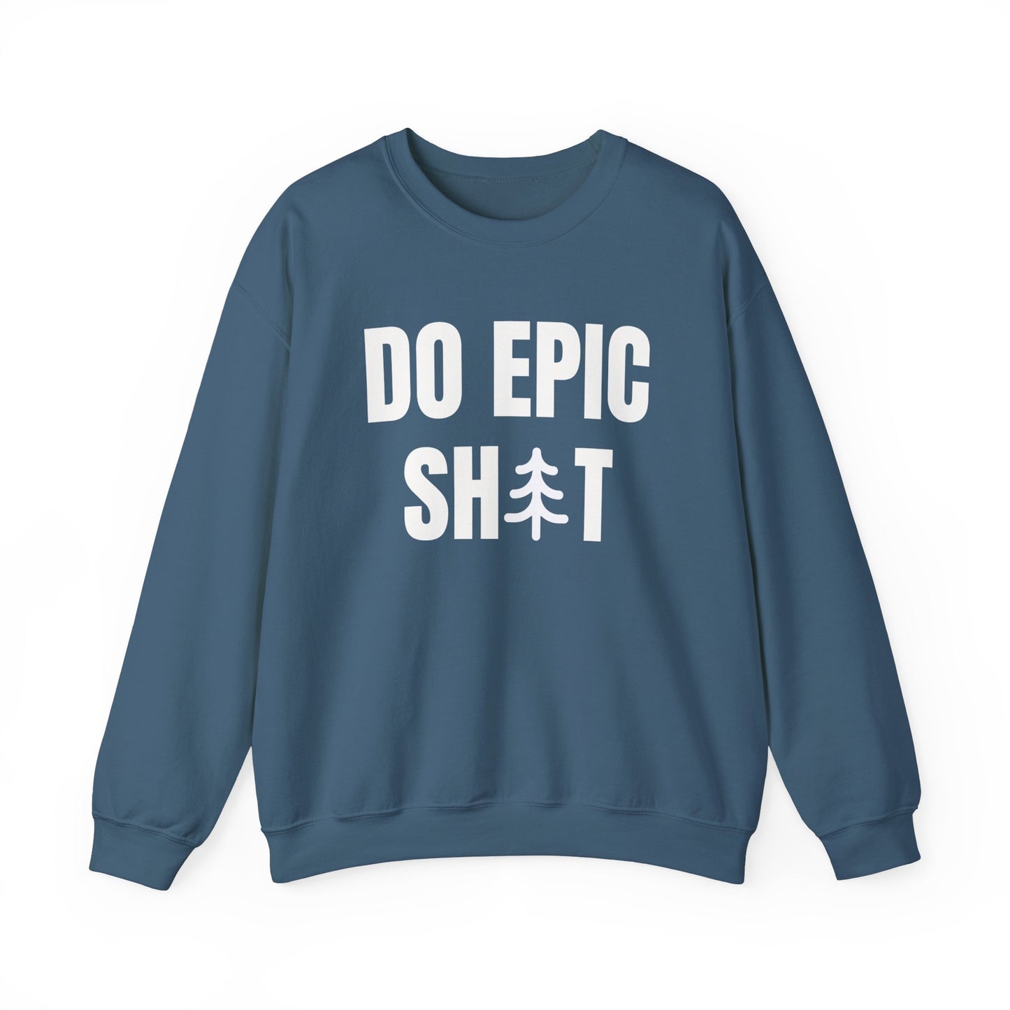 Do Epic Shit Unisex Heavy Blend™ Crewneck Sweatshirt, Funny Sweatshirt, Adventure Shirt, Do Epic Stuff