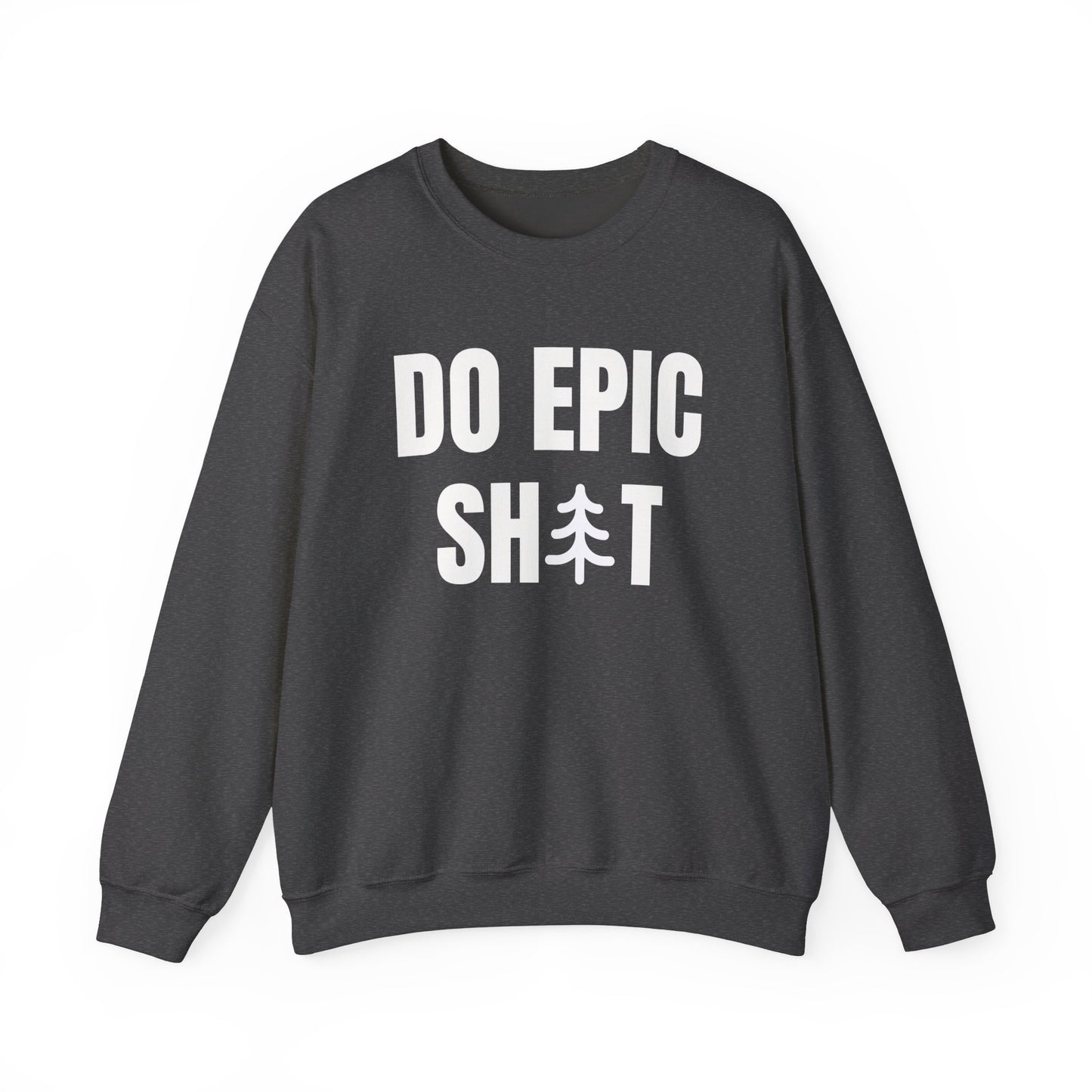 Do Epic Shit Unisex Heavy Blend™ Crewneck Sweatshirt, Funny Sweatshirt, Adventure Shirt, Do Epic Stuff