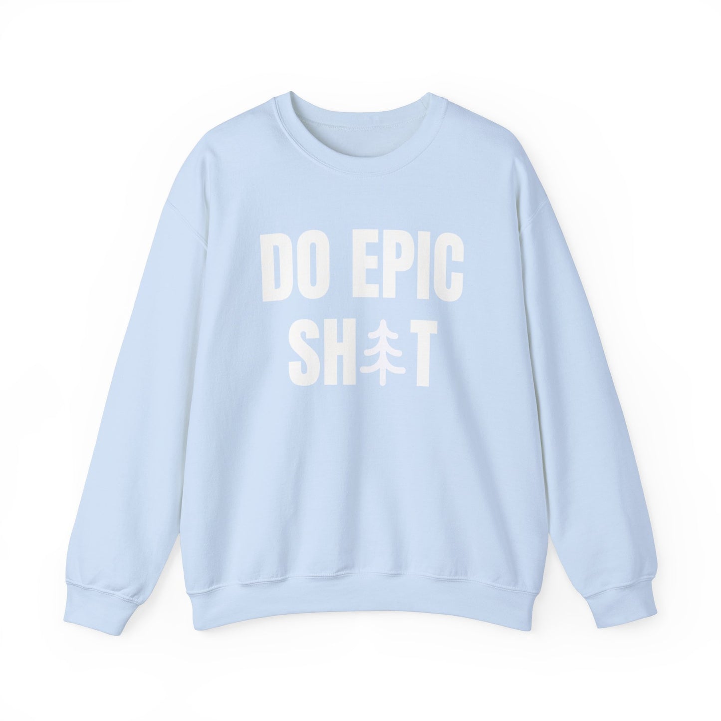 Do Epic Shit Unisex Heavy Blend™ Crewneck Sweatshirt, Funny Sweatshirt, Adventure Shirt, Do Epic Stuff