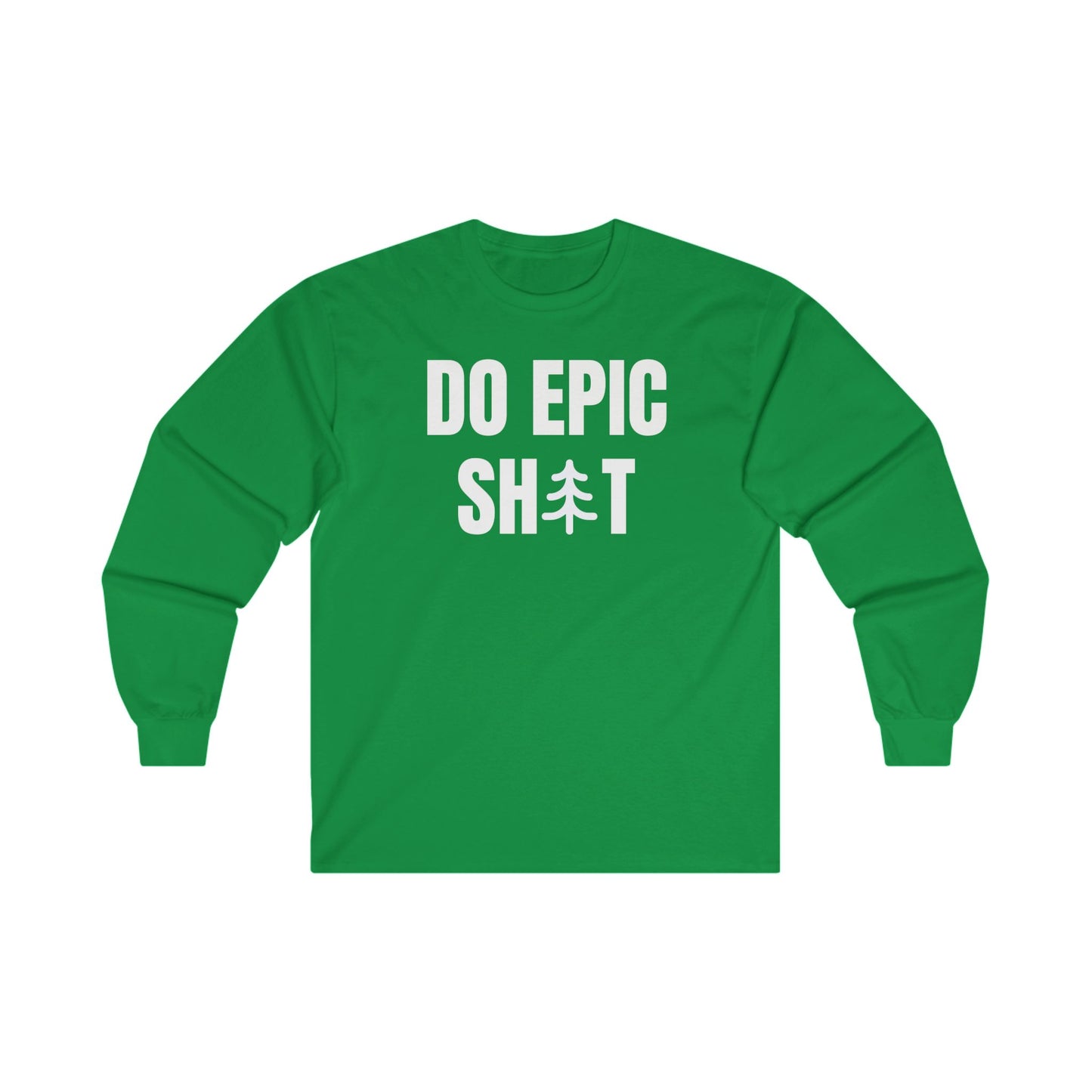 Do Epic Shit Unisex Ultra Cotton Long Sleeve T-shirt, Funny Tee, Adventure T-shirt, Do Epic Stuff