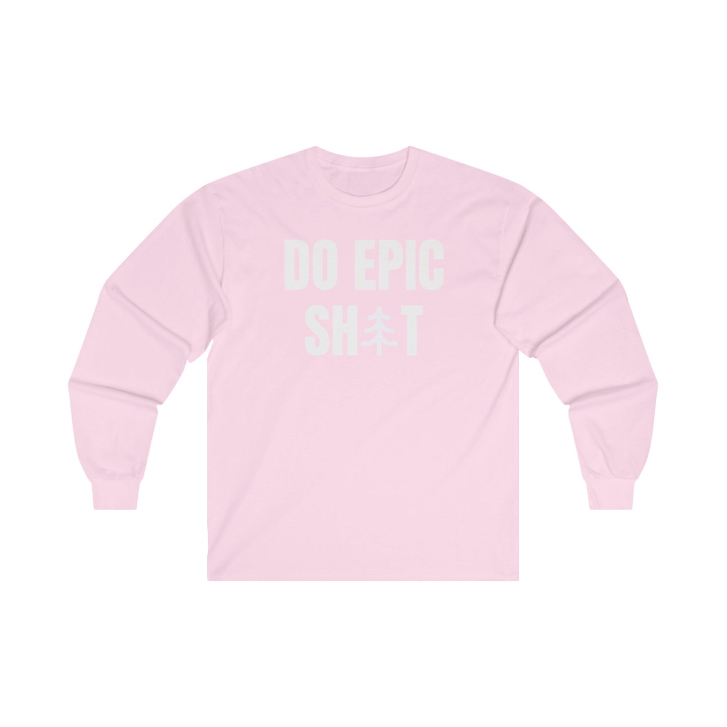 Do Epic Shit Unisex Ultra Cotton Long Sleeve T-shirt, Funny Tee, Adventure T-shirt, Do Epic Stuff