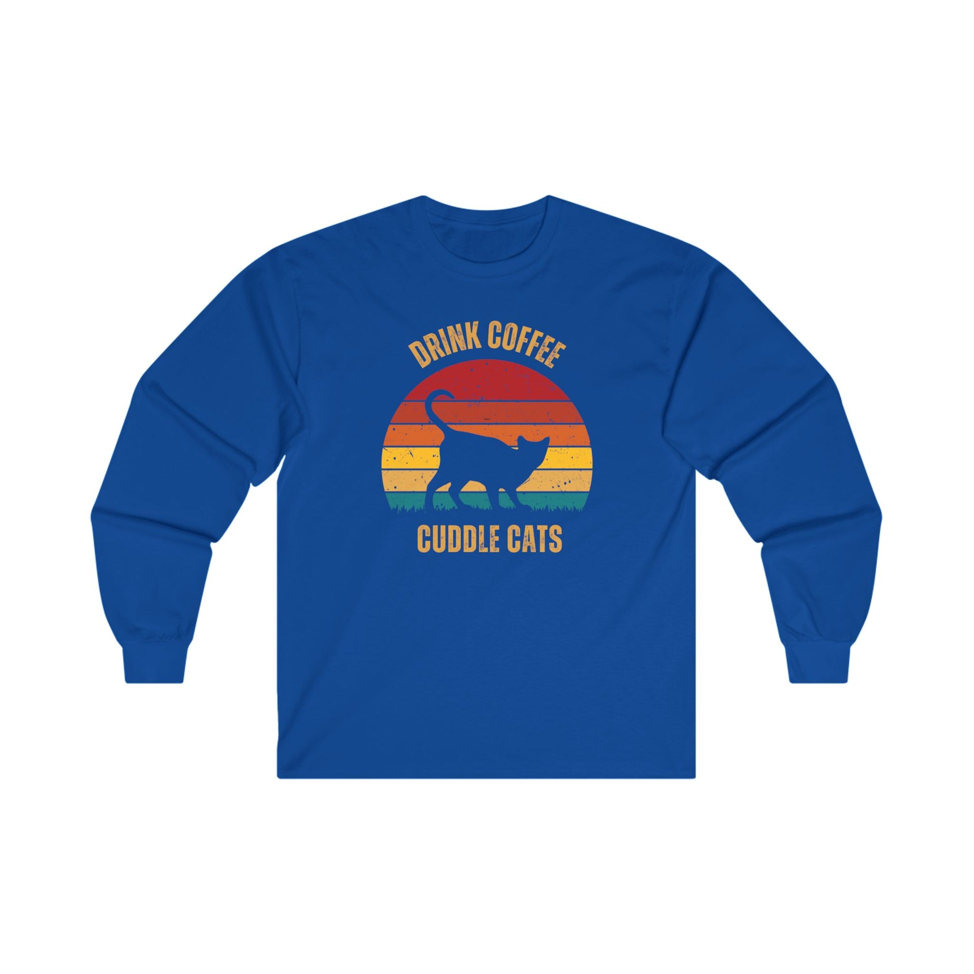 Drink Coffee Cuddle Cats Unisex Ultra Cotton Long Sleeve T-shirt, girlfriend gift, boyfriend gift, mom gift, dad gift, cat tee, coffee drinker gift, funny cat t-shirt